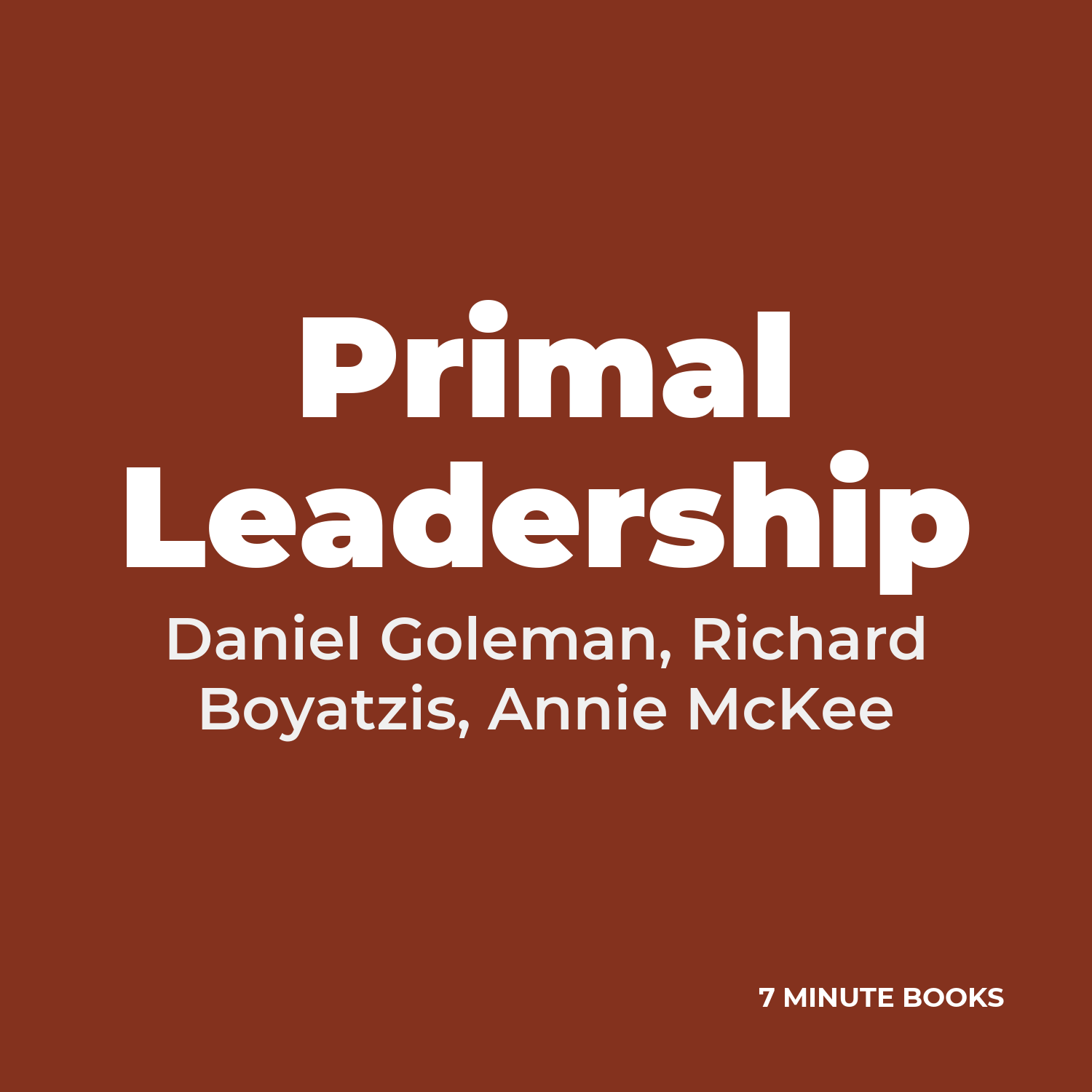 Primal Leadership — by Daniel Goleman, Richard Boyatzis, Annie McKee