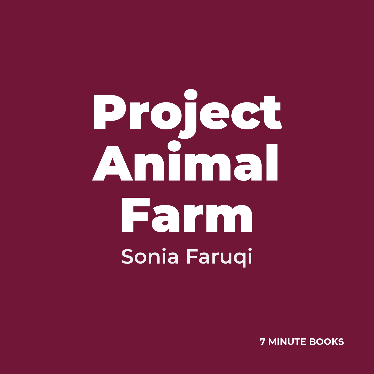 Project Animal Farm — by Sonia Faruqi