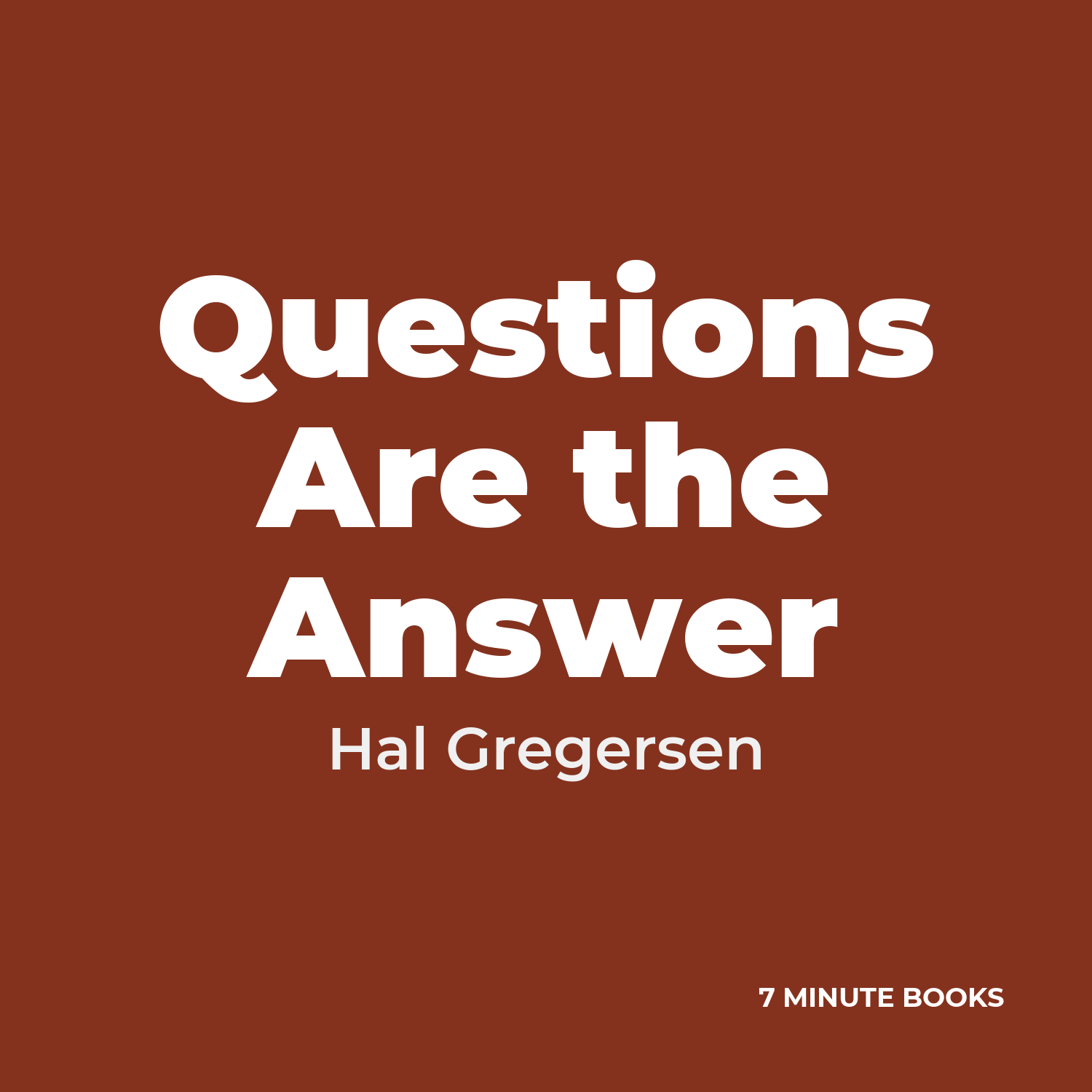 Questions Are the Answer — by Hal Gregersen