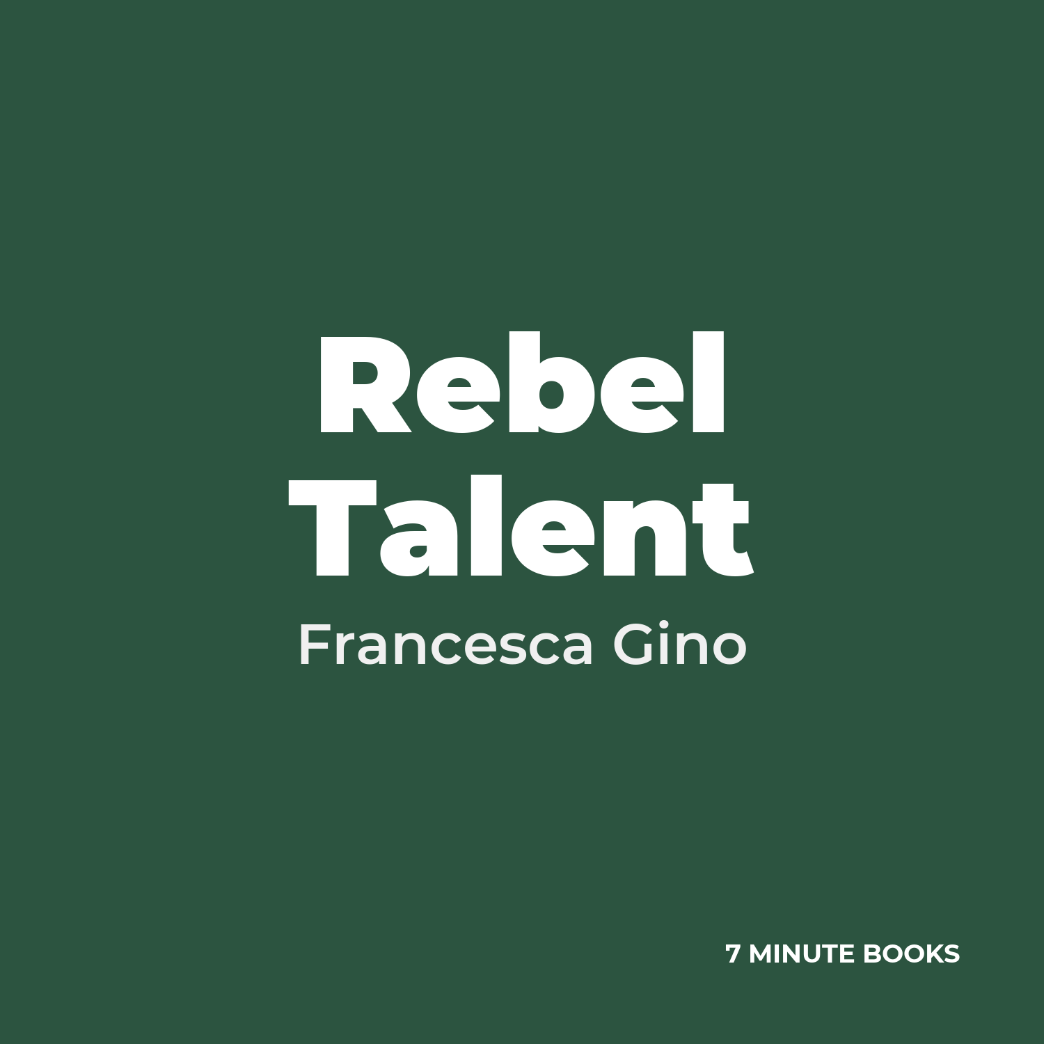 Rebel Talent — by Francesca Gino