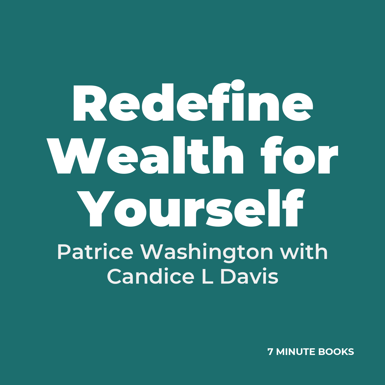 Redefine Wealth for Yourself — by Patrice Washington with Candice L Davis