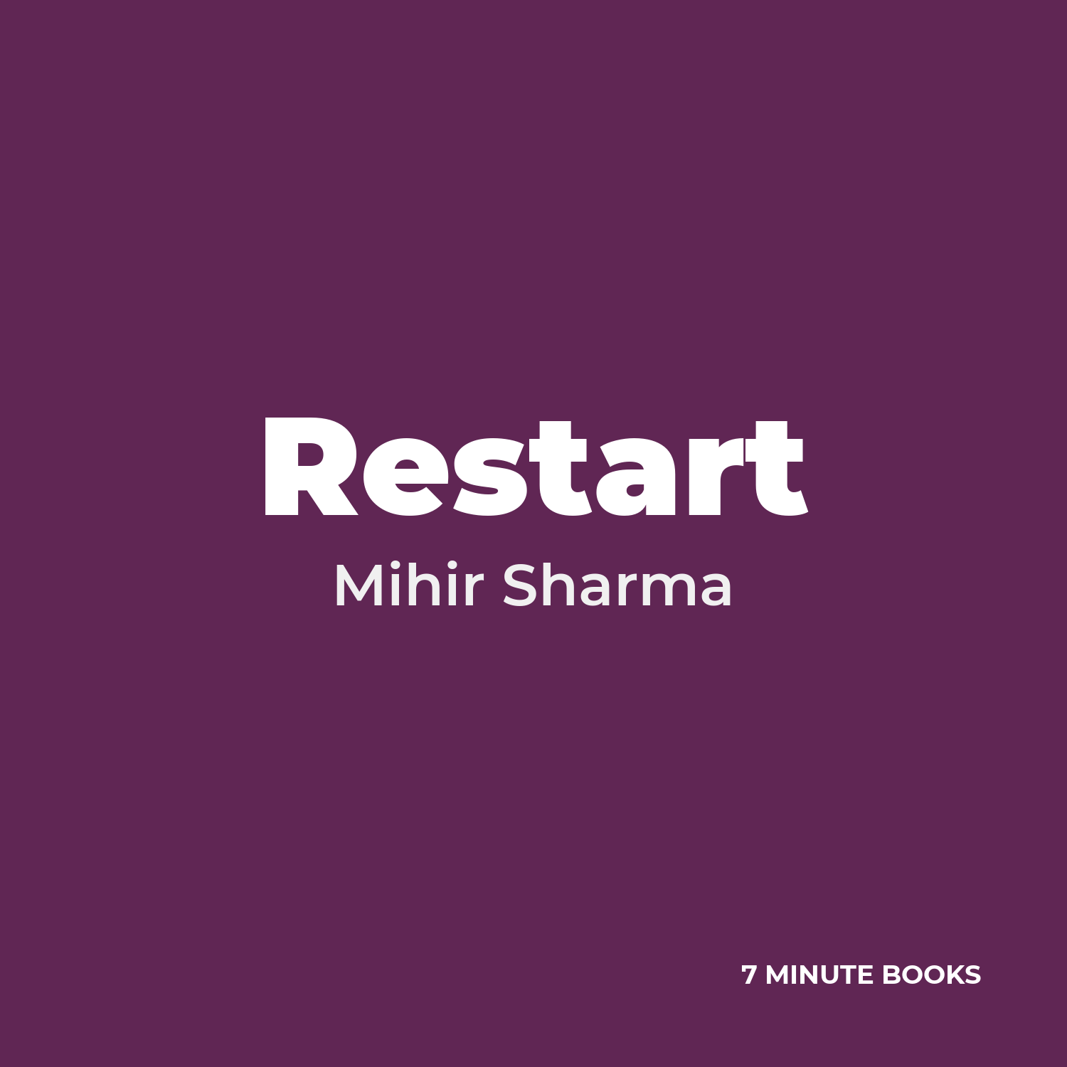 Restart — by Mihir Sharma