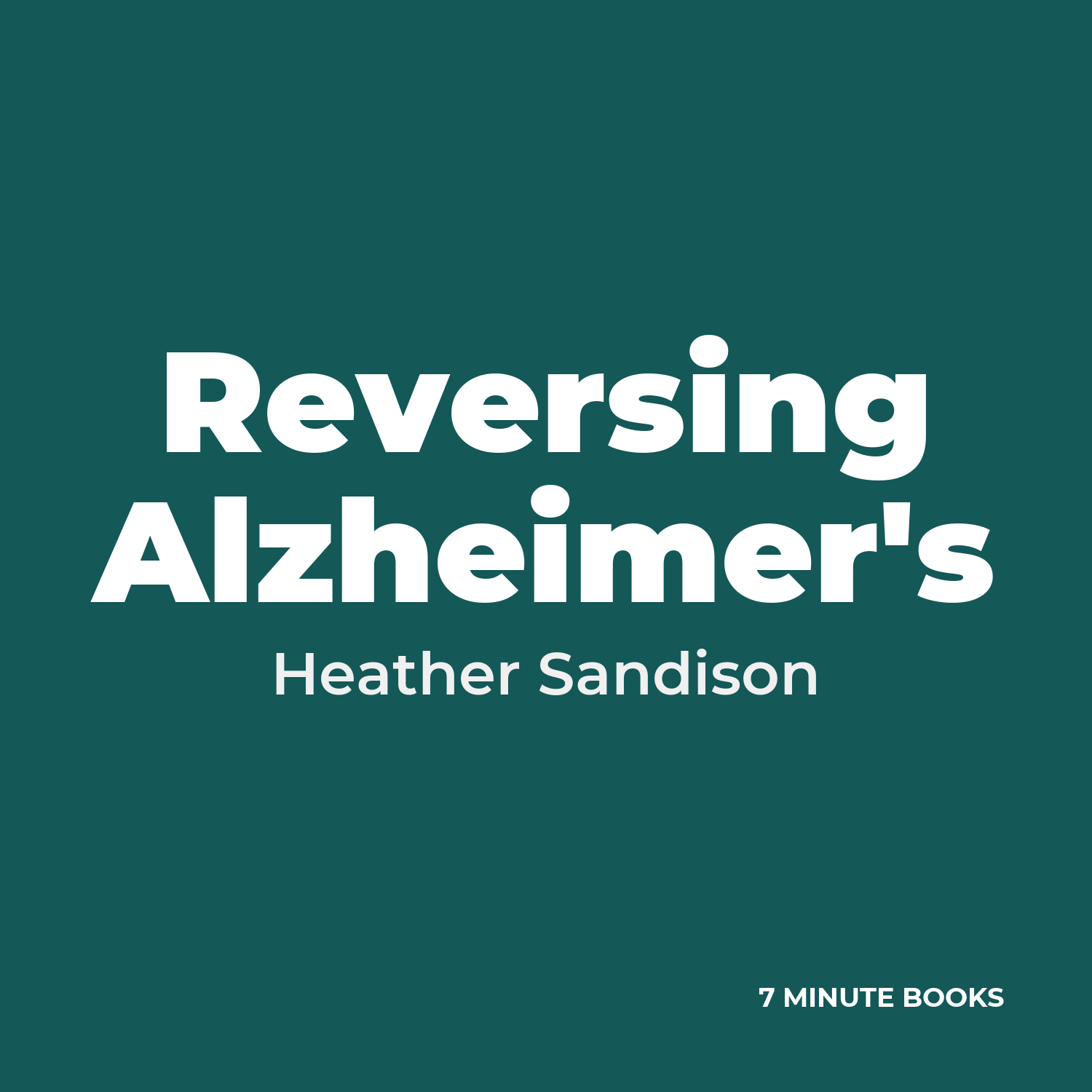 Reversing Alzheimer’s — by Heather Sandison