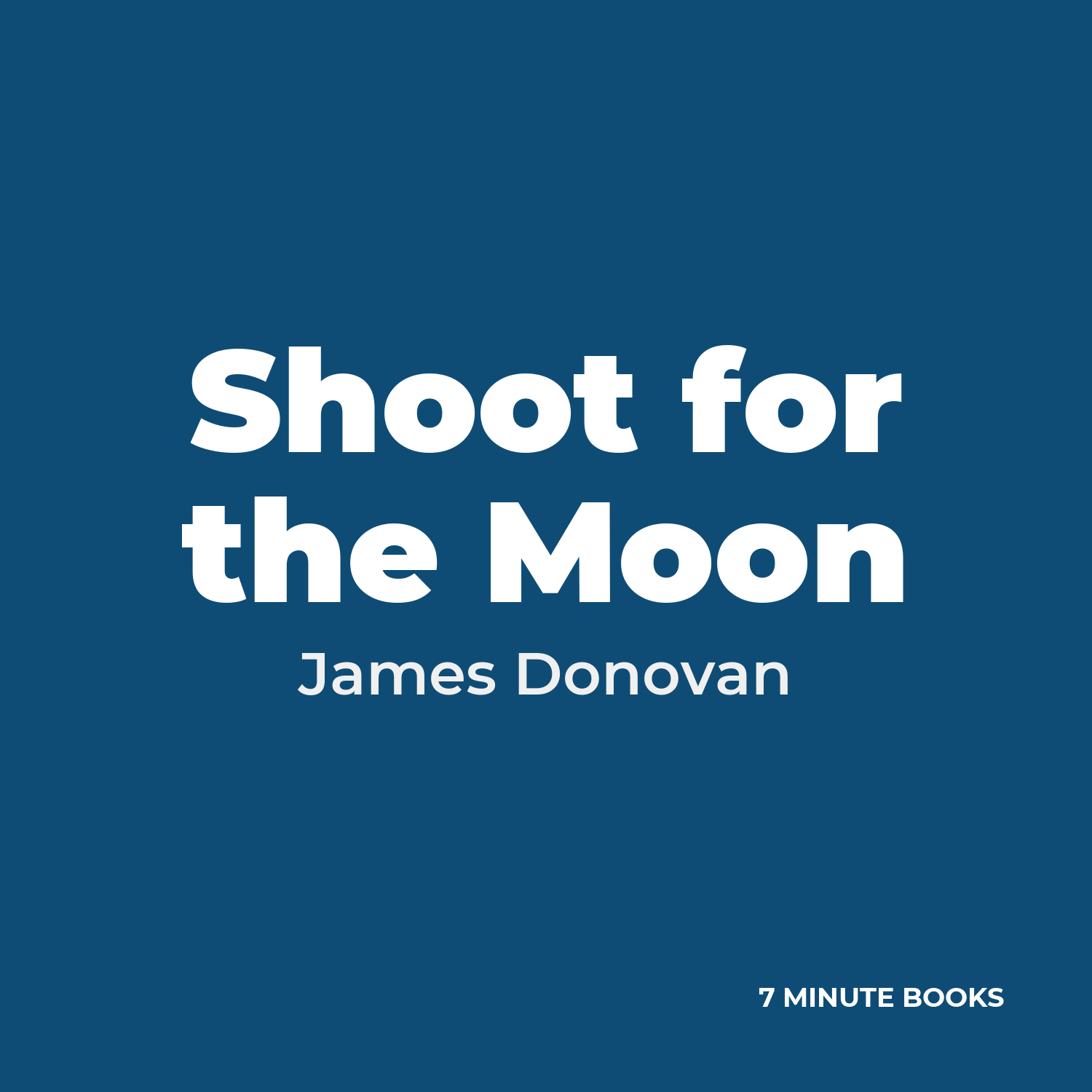Shoot for the Moon — by James Donovan