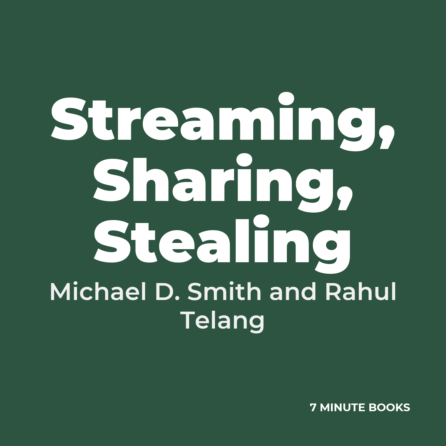 Streaming, Sharing, Stealing — by Michael D. Smith and Rahul Telang