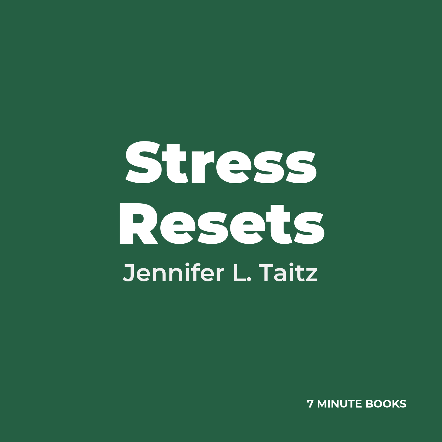 Stress Resets — by Jennifer L. Taitz