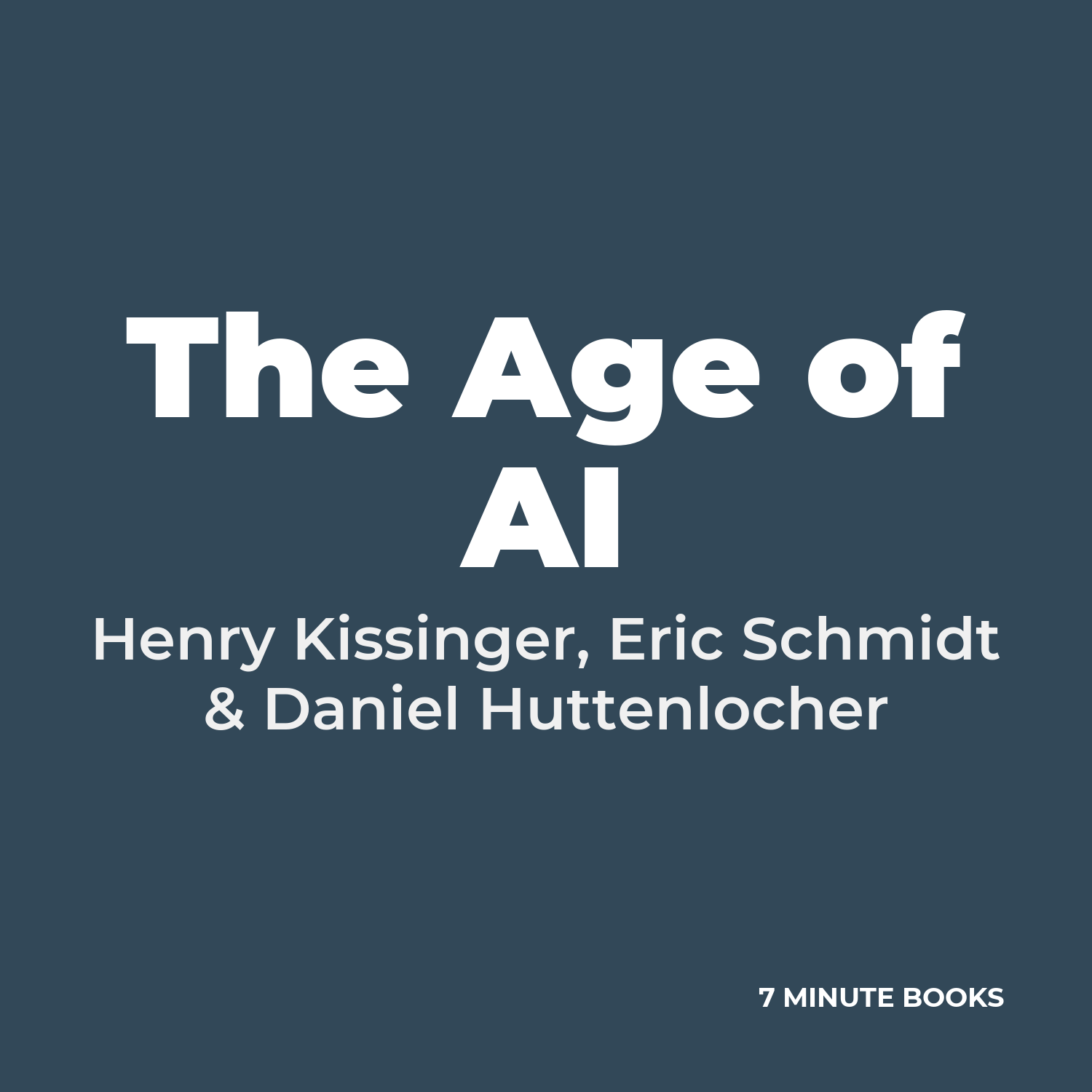 The Age of AI — by Henry Kissinger, Eric Schmidt & Daniel Huttenlocher