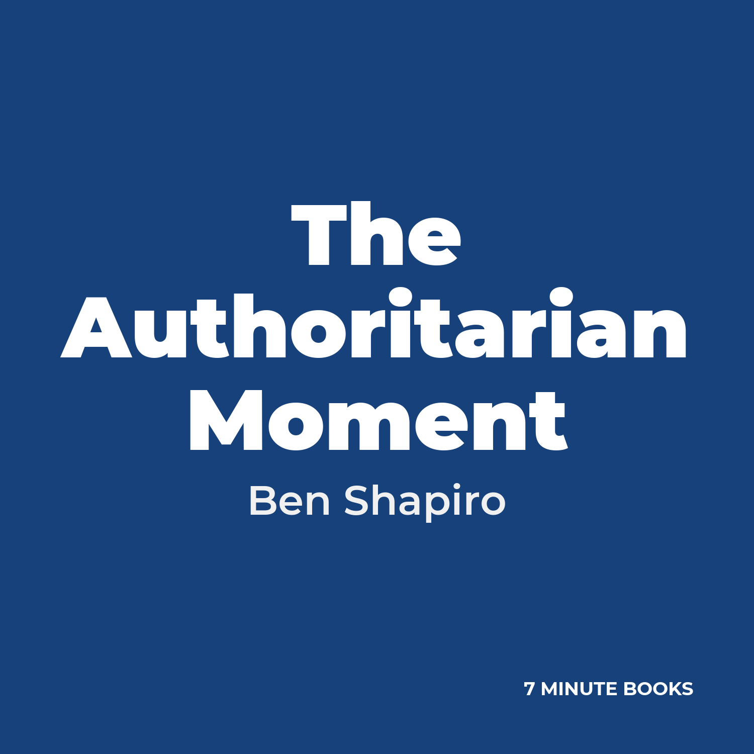 The Authoritarian Moment — by Ben Shapiro