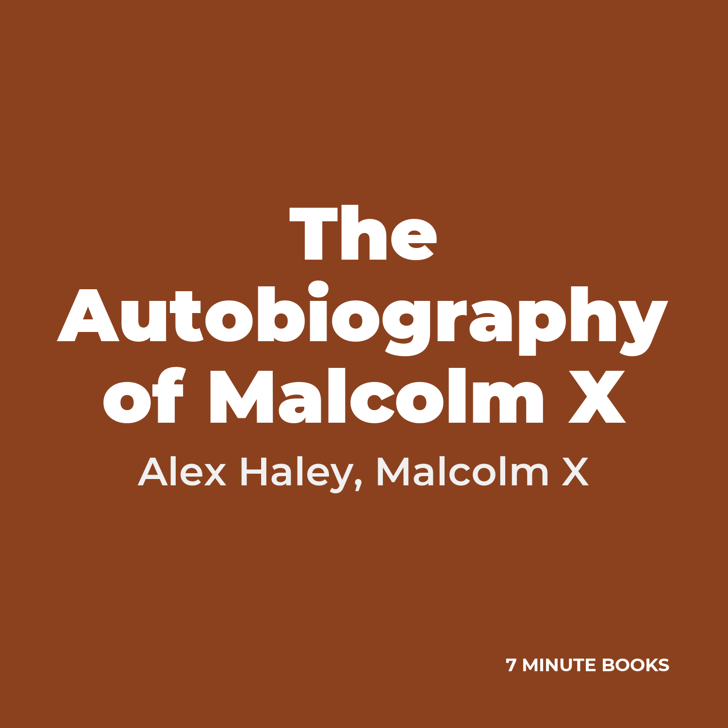 The Autobiography of Malcolm X — by Alex Haley, Malcolm X
