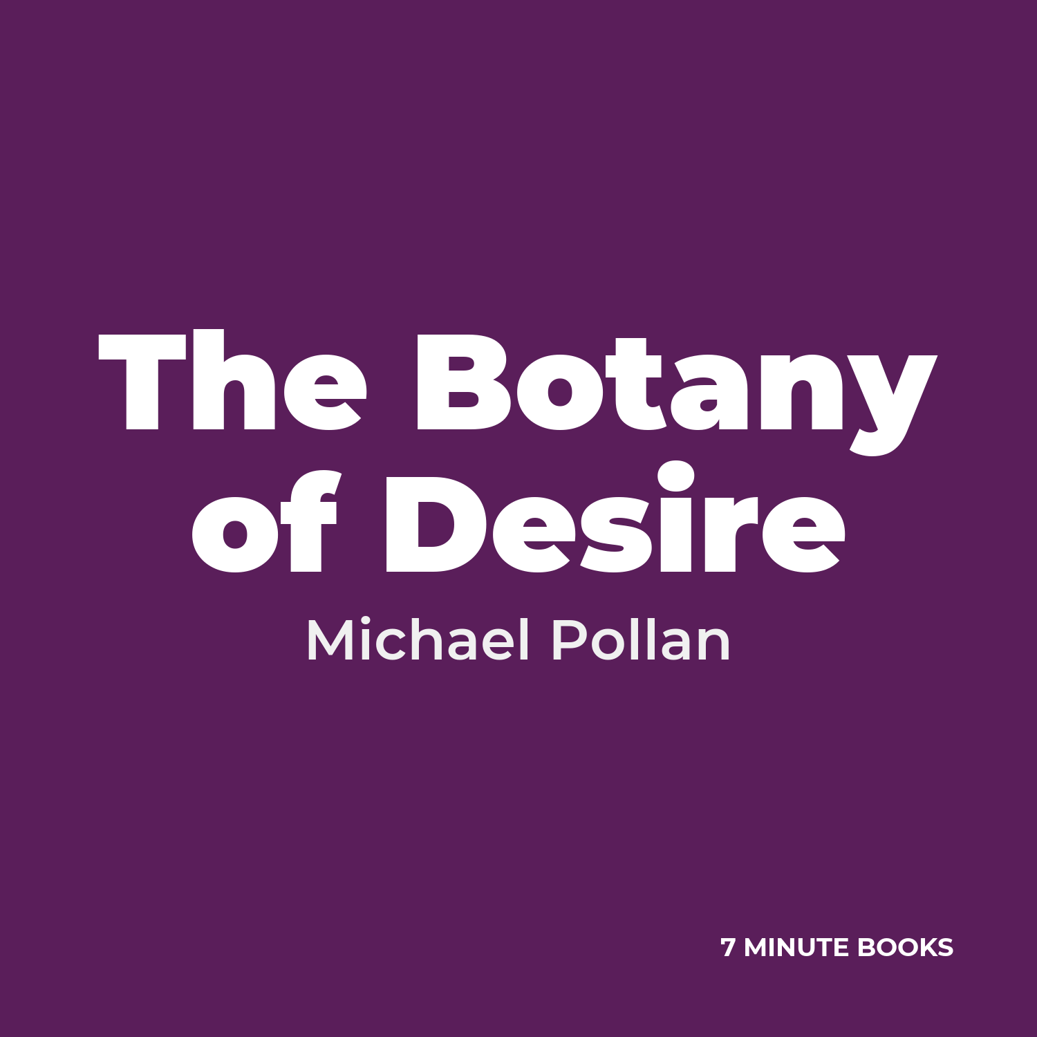 The Botany of Desire — by Michael Pollan