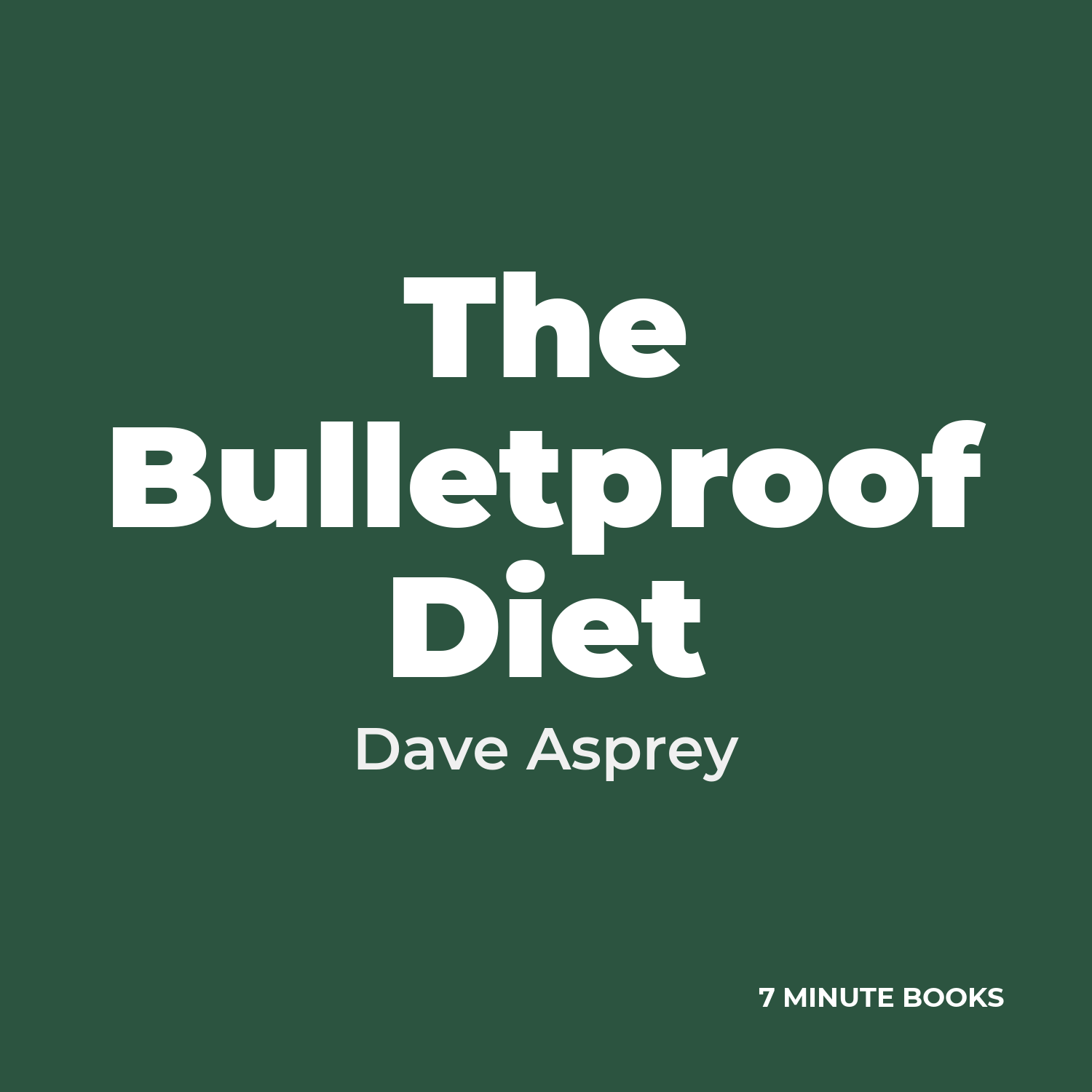 The Bulletproof Diet — by Dave Asprey