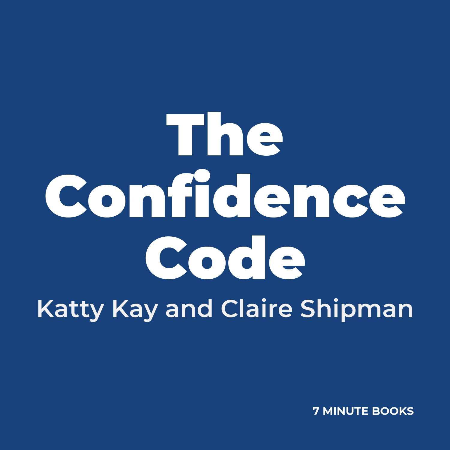 The Confidence Code — by Katty Kay and Claire Shipman