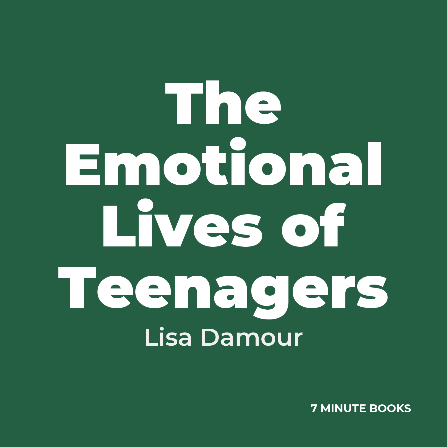 The Emotional Lives of Teenagers — by Lisa Damour
