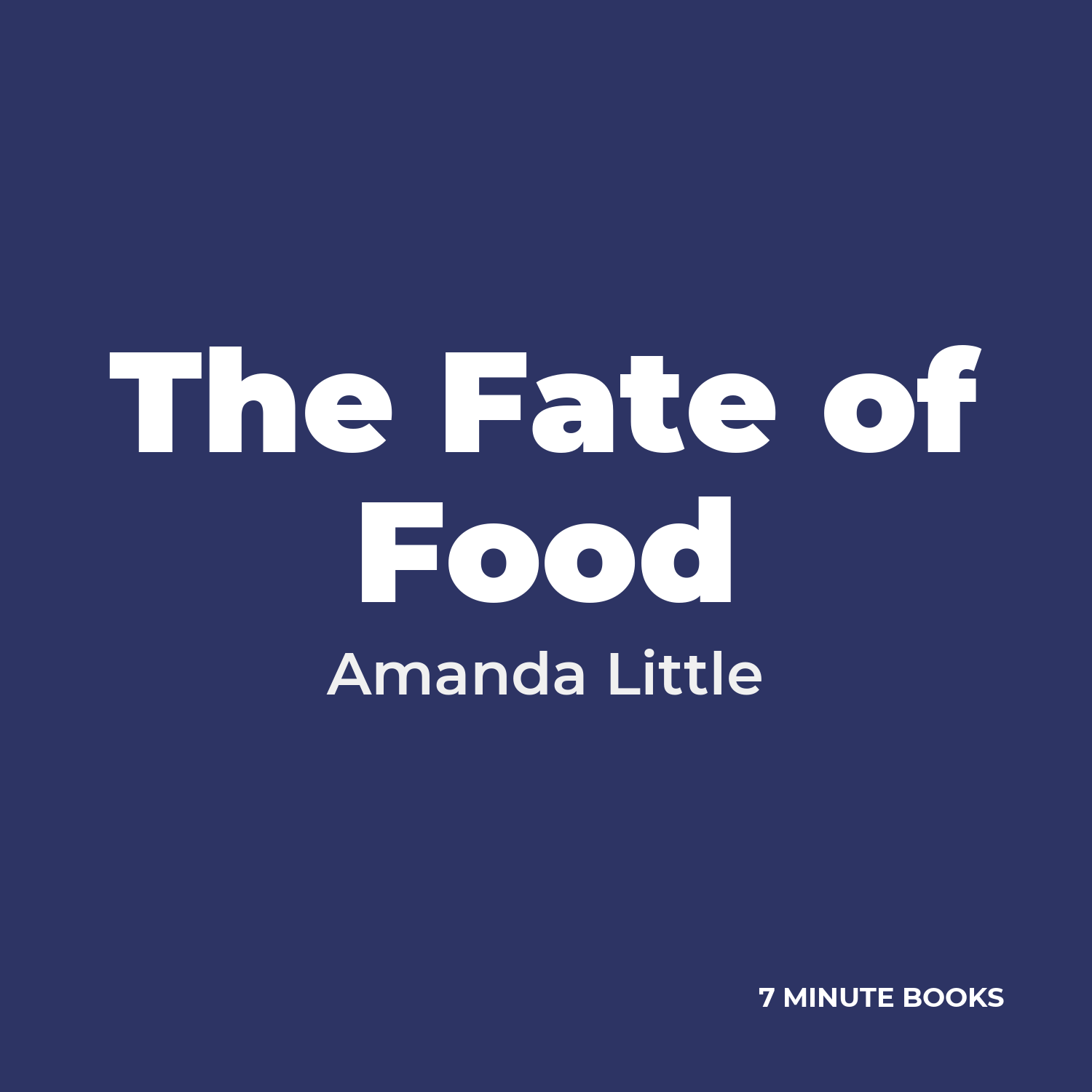 The Fate of Food — by Amanda Little