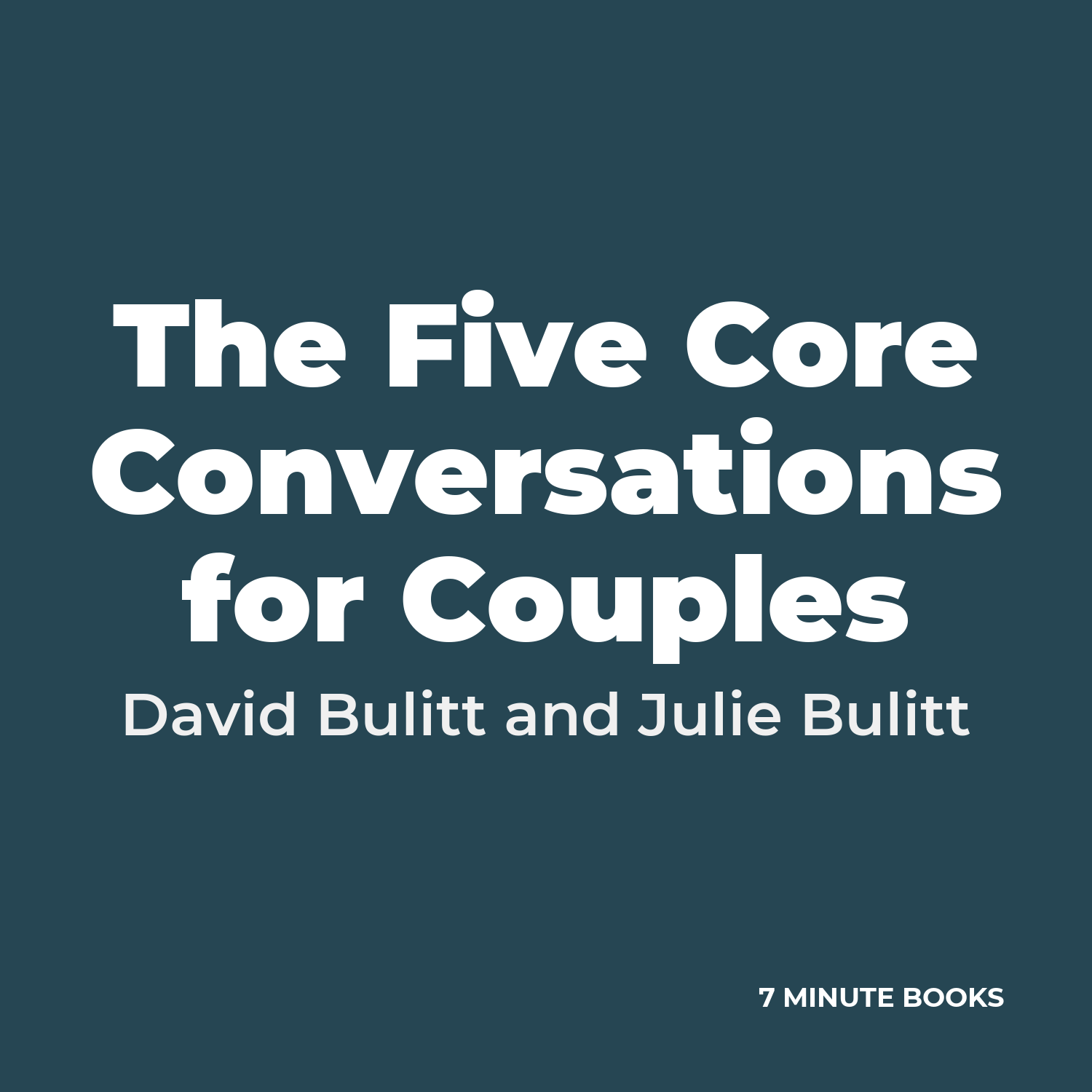 The Five Core Conversations for Couples — by David Bulitt and Julie Bulitt