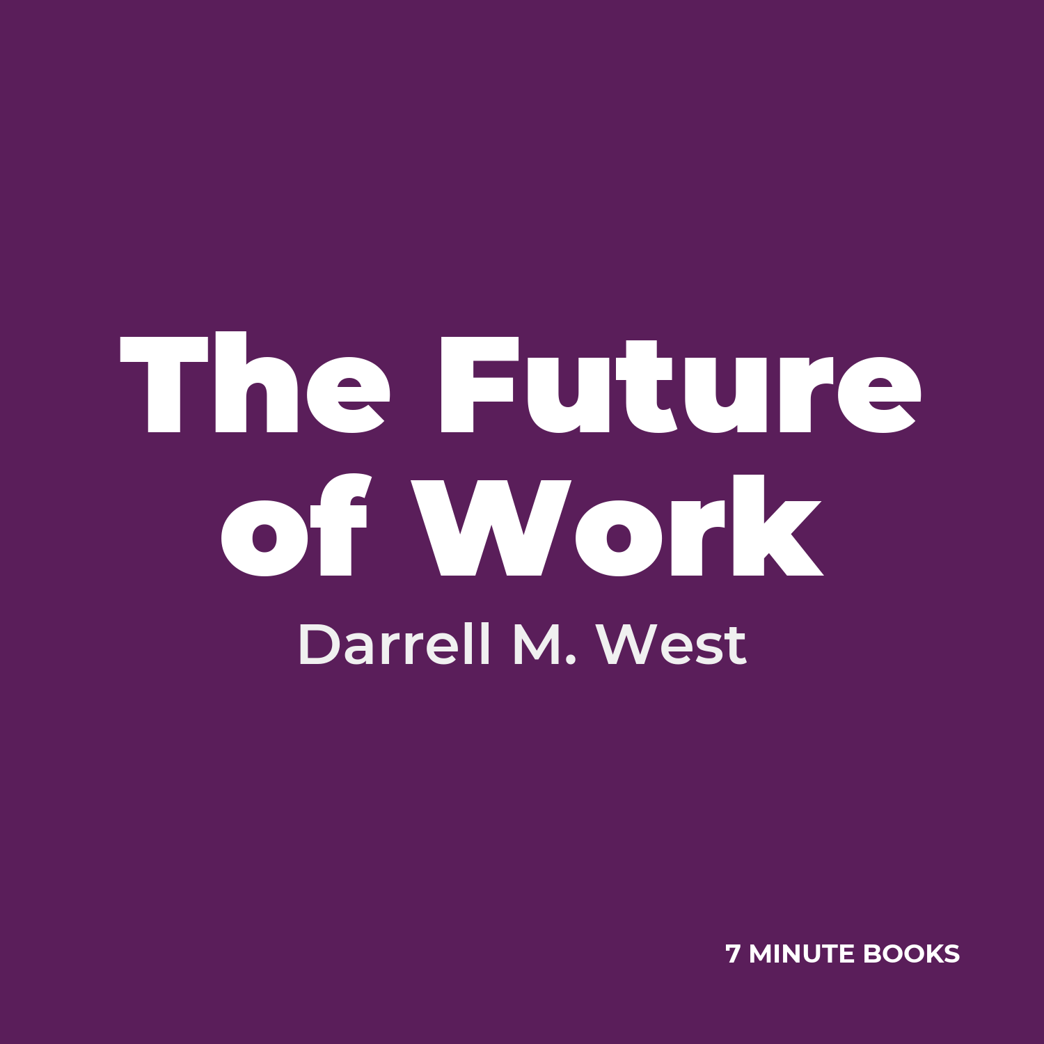 The Future of Work — by Darrell M. West