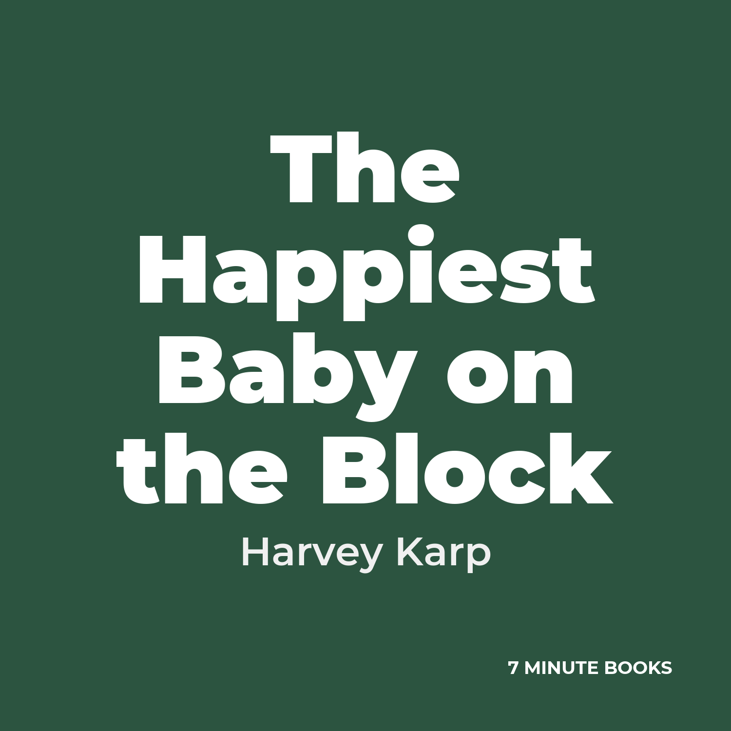 The Happiest Baby on the Block — by Harvey Karp
