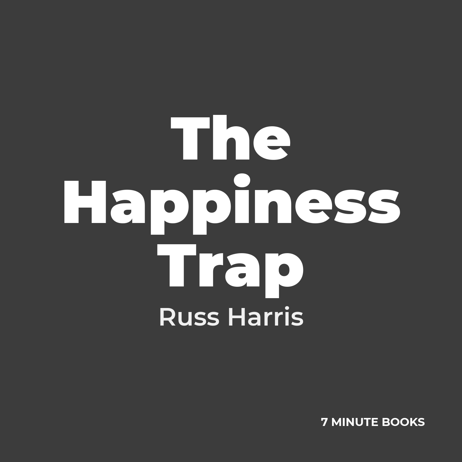 The Happiness Trap — by Russ Harris