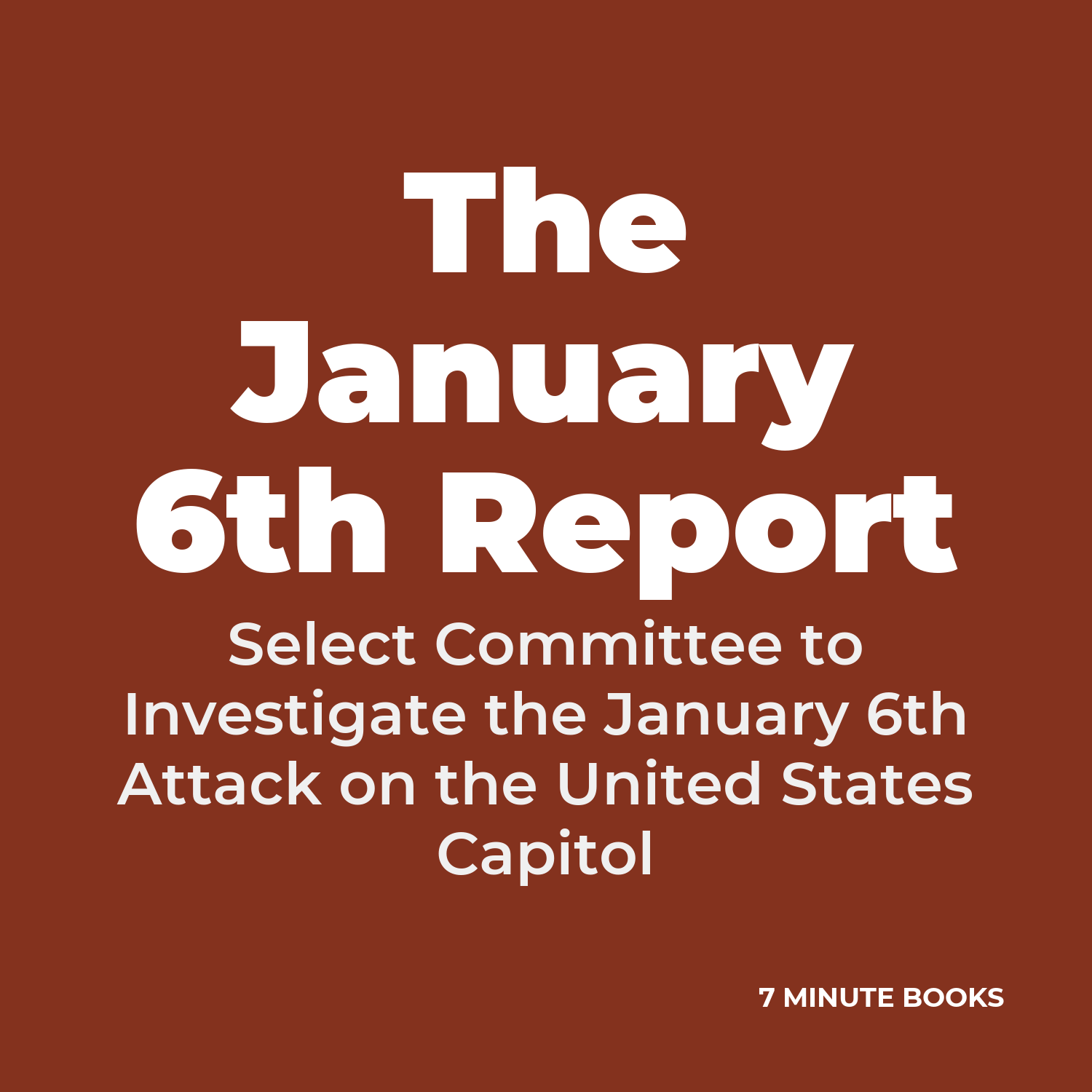 The January 6th Report — by Select Committee to Investigate the January 6th Attack on the United States Capitol