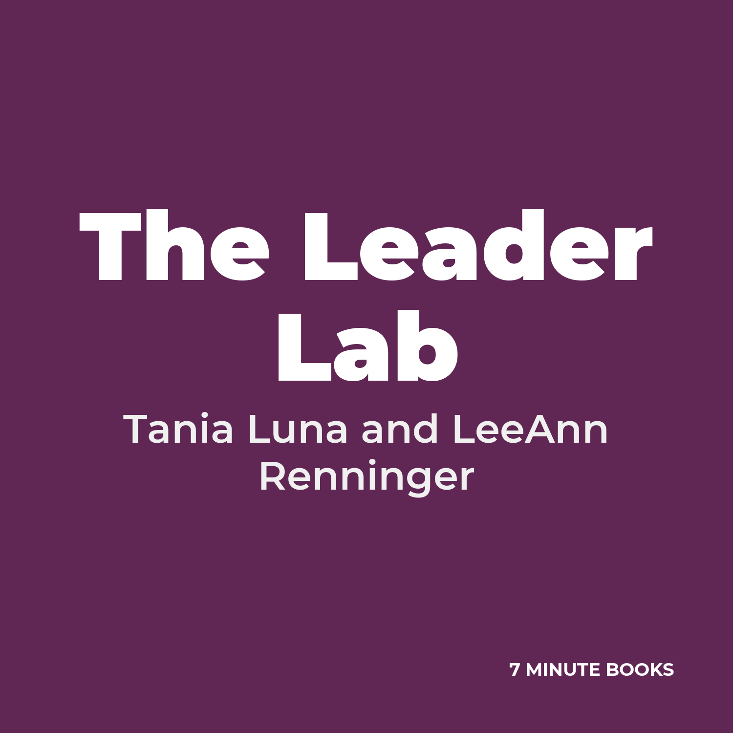 The Leader Lab — by Tania Luna and LeeAnn Renninger