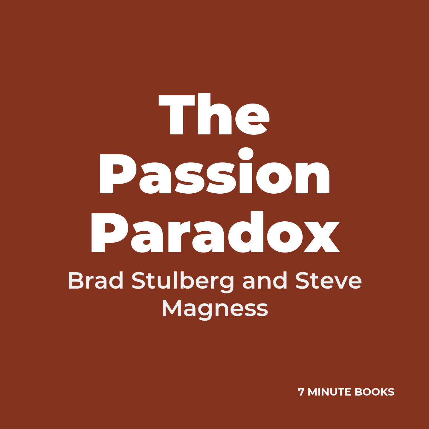 The Passion Paradox — by Brad Stulberg and Steve Magness