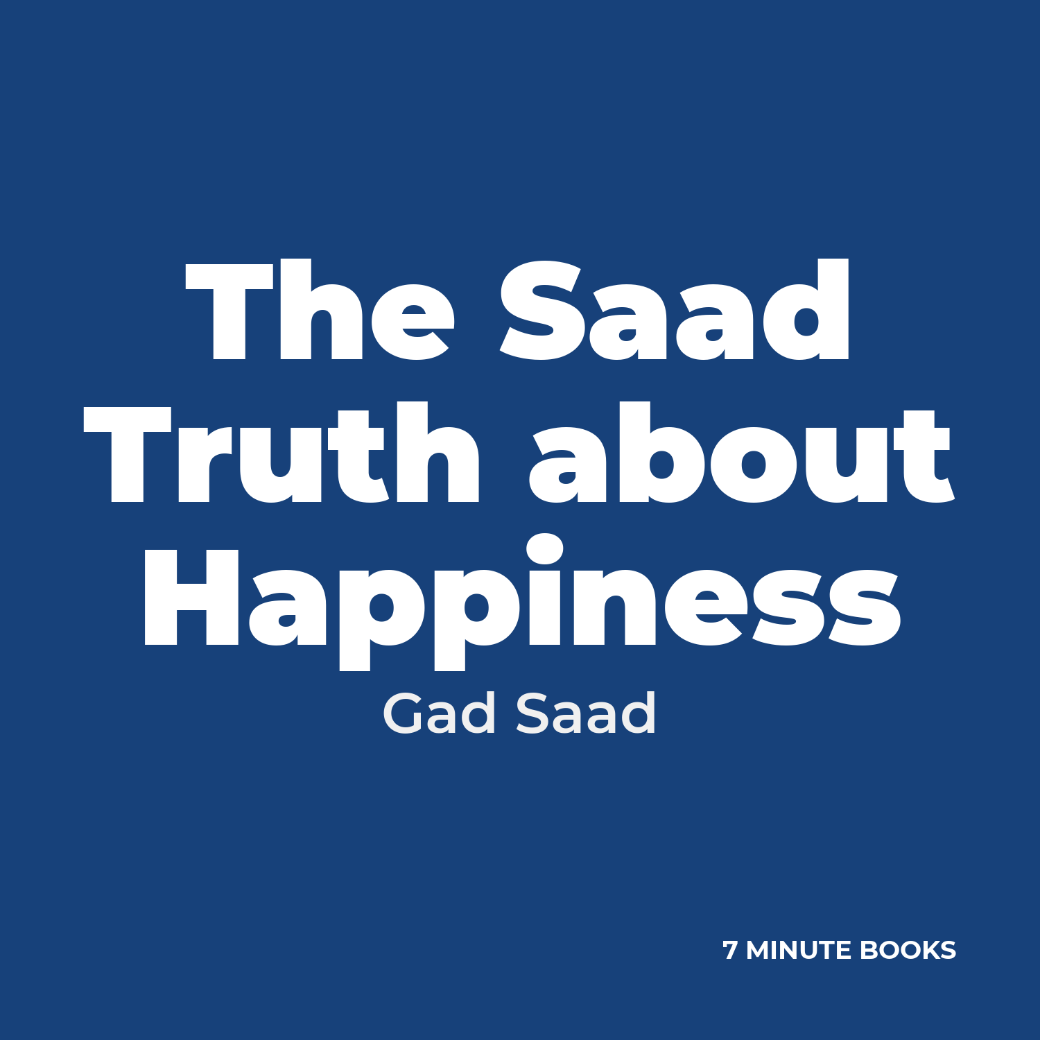 The Saad Truth about Happiness — by Gad Saad