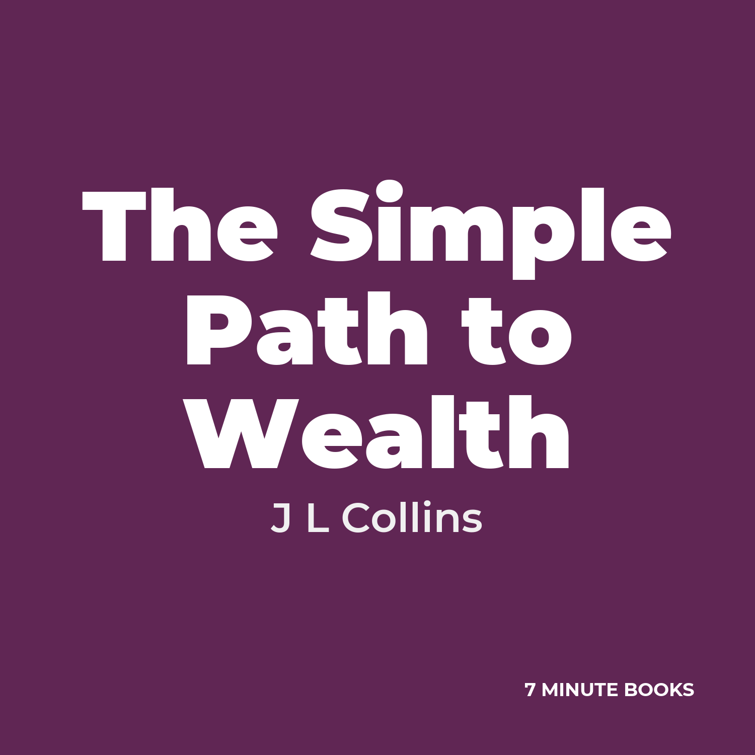 The Simple Path to Wealth — by J L Collins