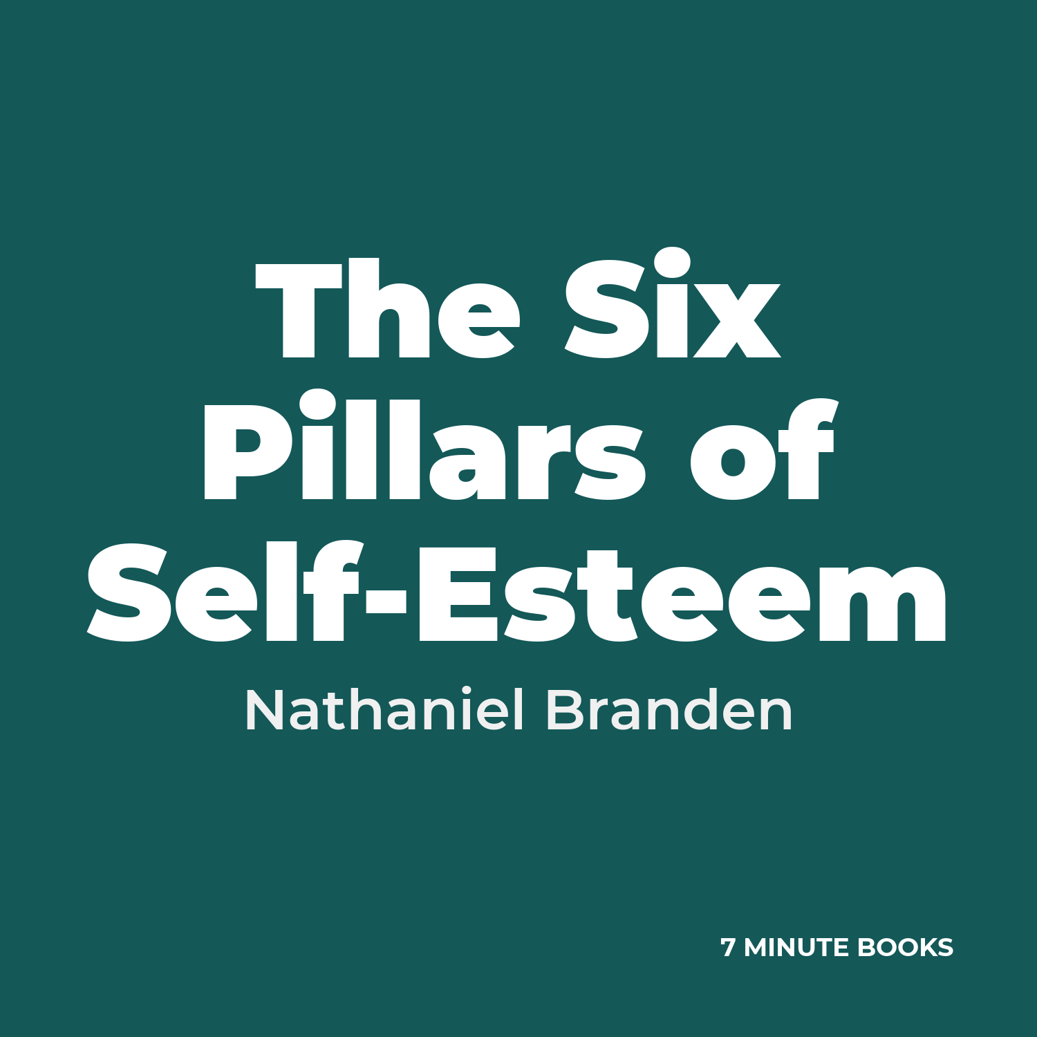 The Six Pillars of Self-Esteem — by Nathaniel Branden