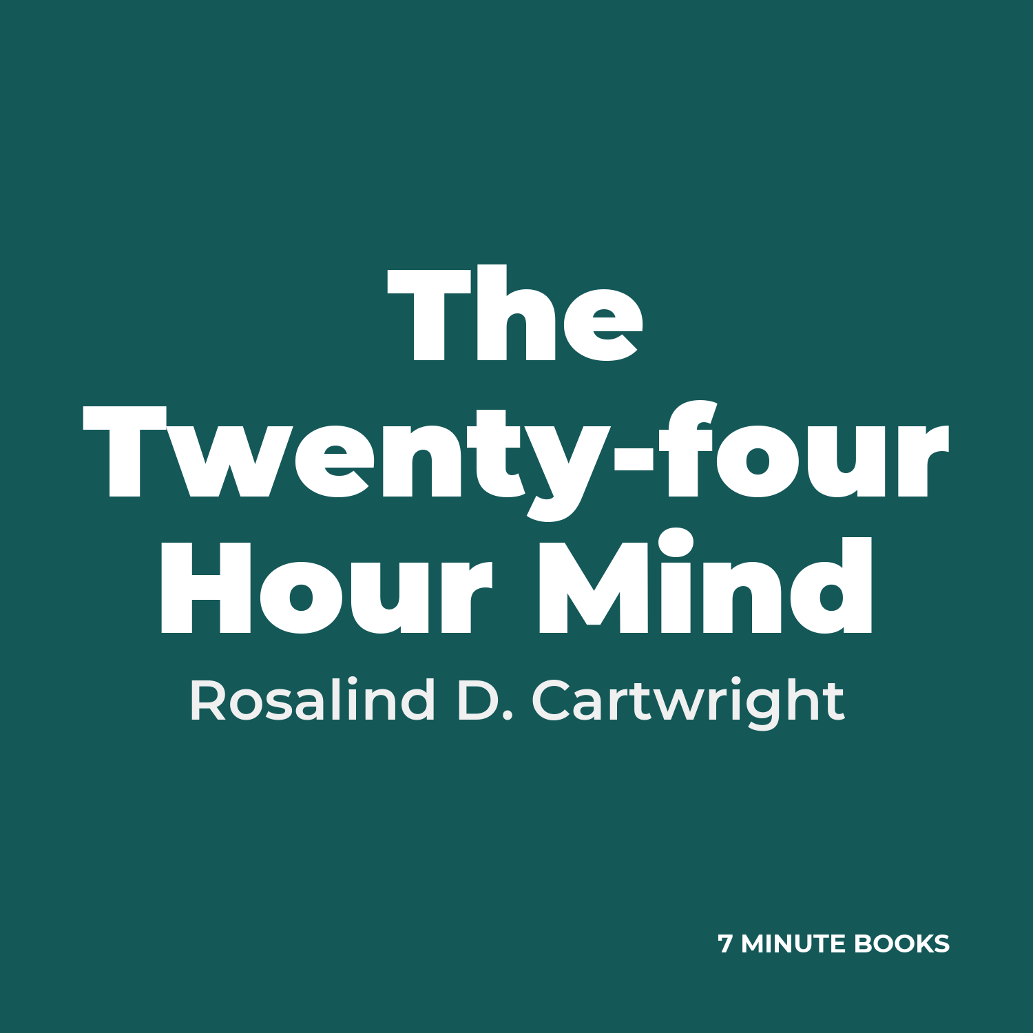 The Twenty-four Hour Mind — by Rosalind D. Cartwright