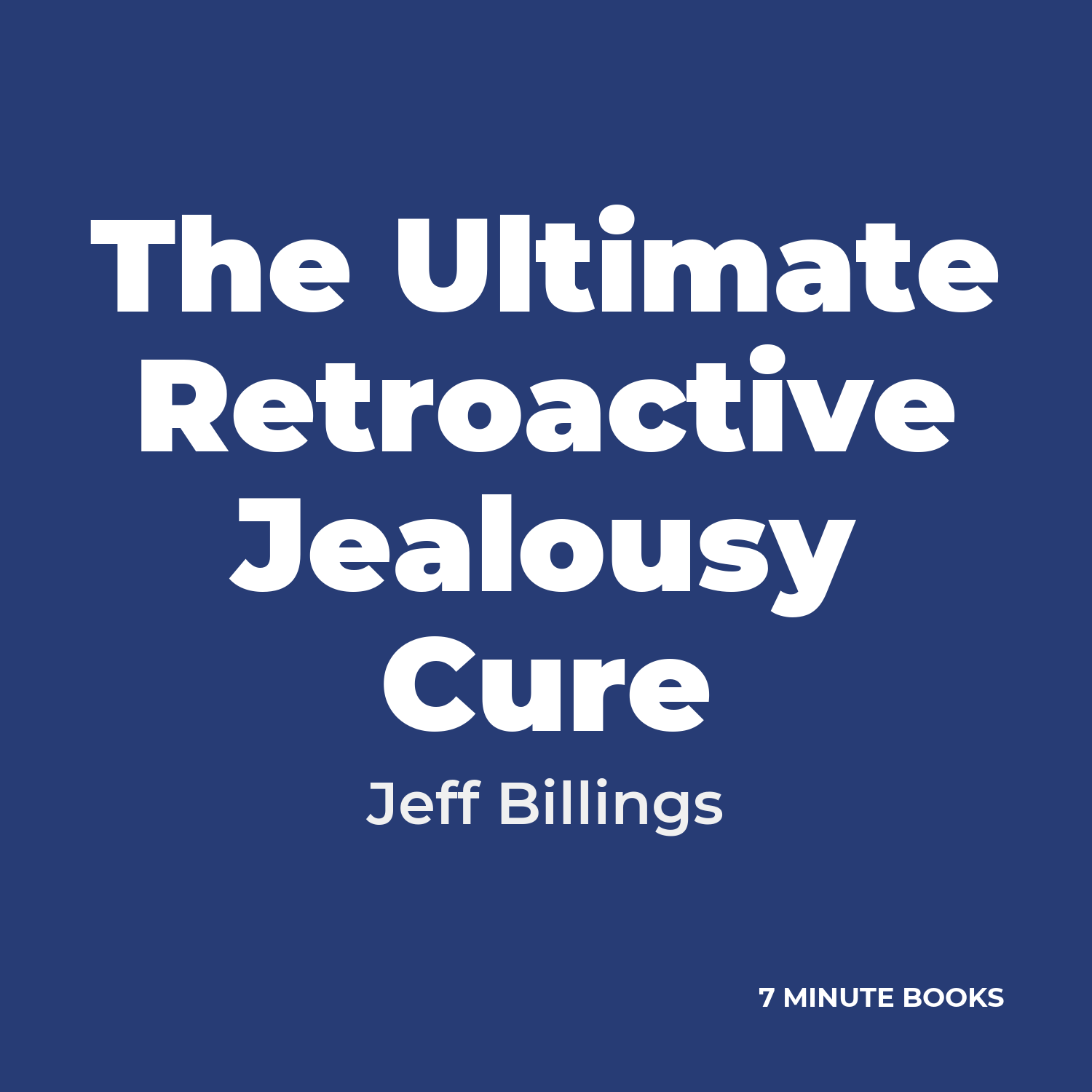 The Ultimate Retroactive Jealousy Cure cover