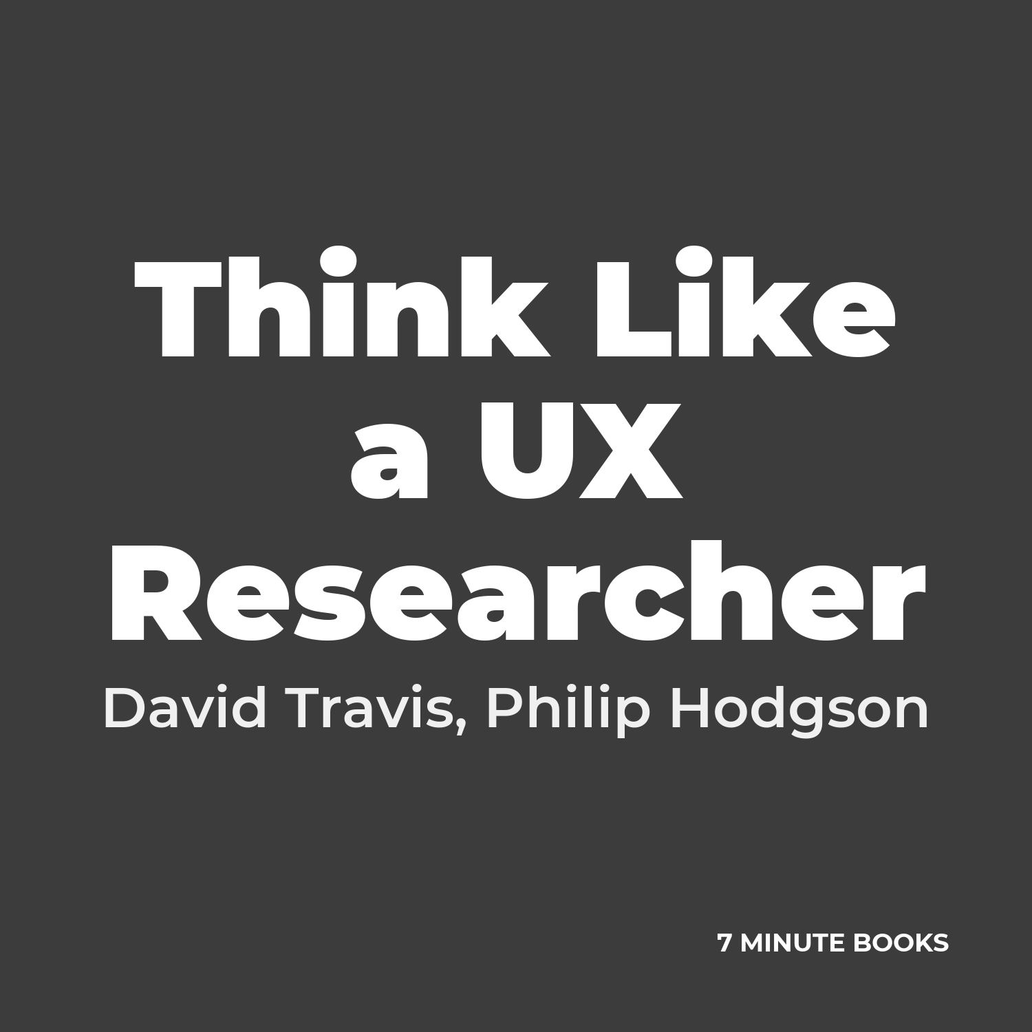 Think Like a UX Researcher — by David Travis, Philip Hodgson