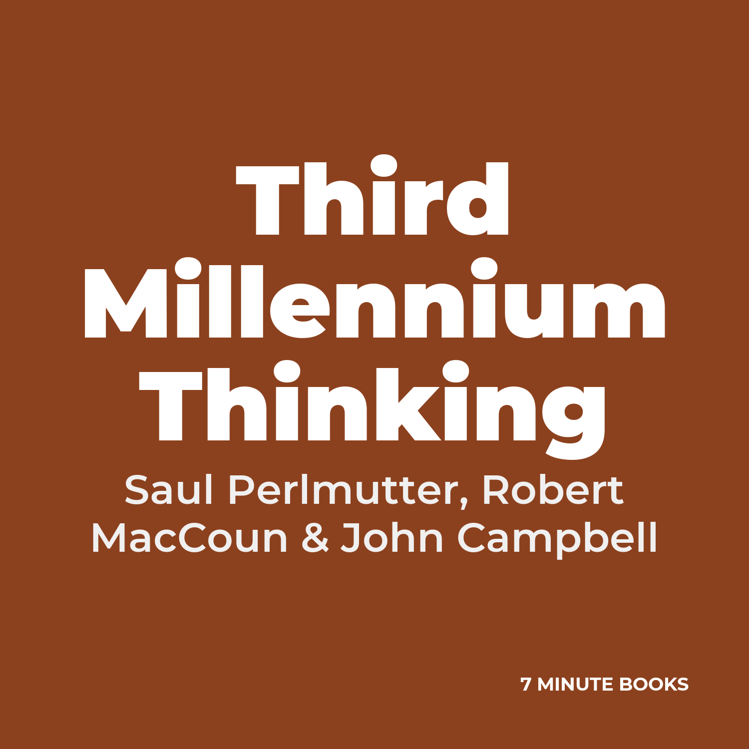 Third Millennium Thinking — by Saul Perlmutter, Robert MacCoun & John Campbell