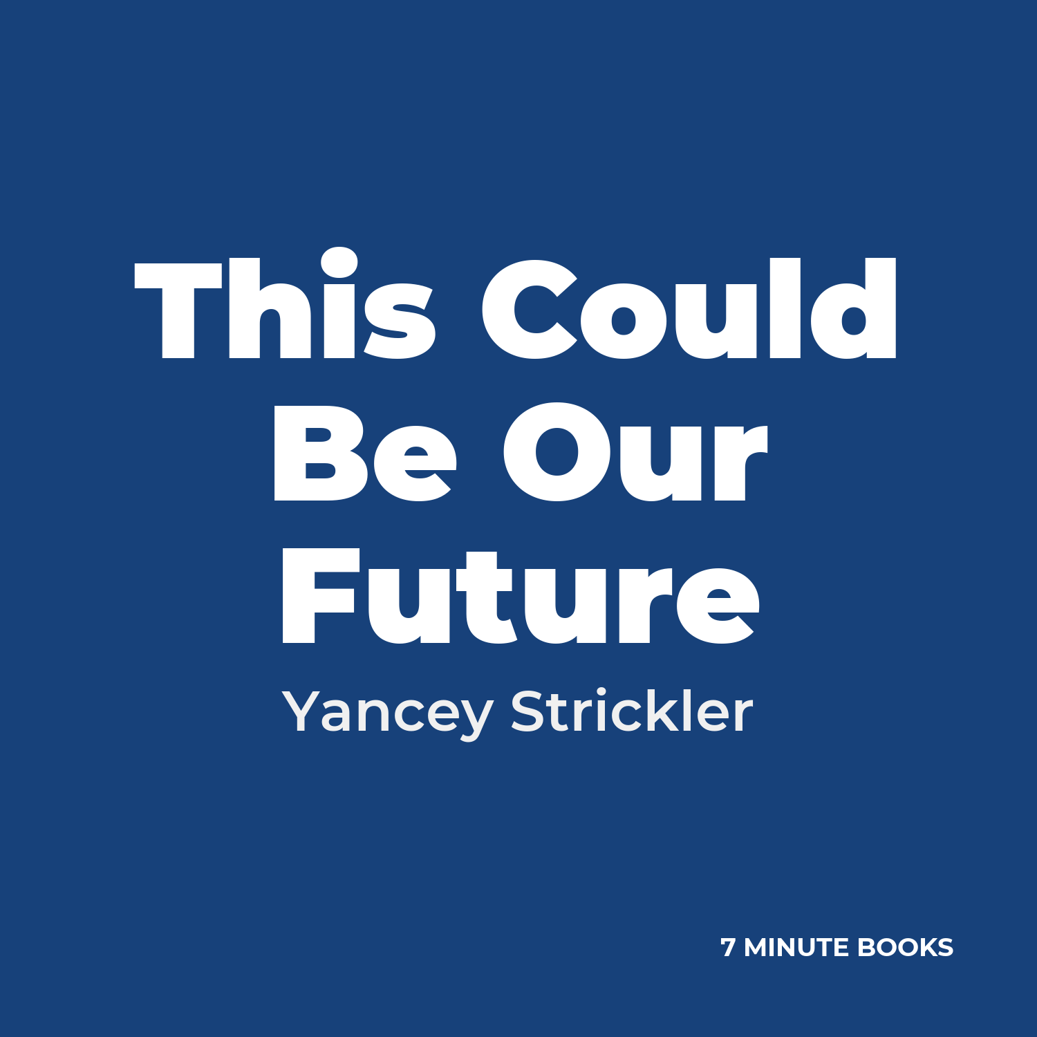 This Could Be Our Future — by Yancey Strickler