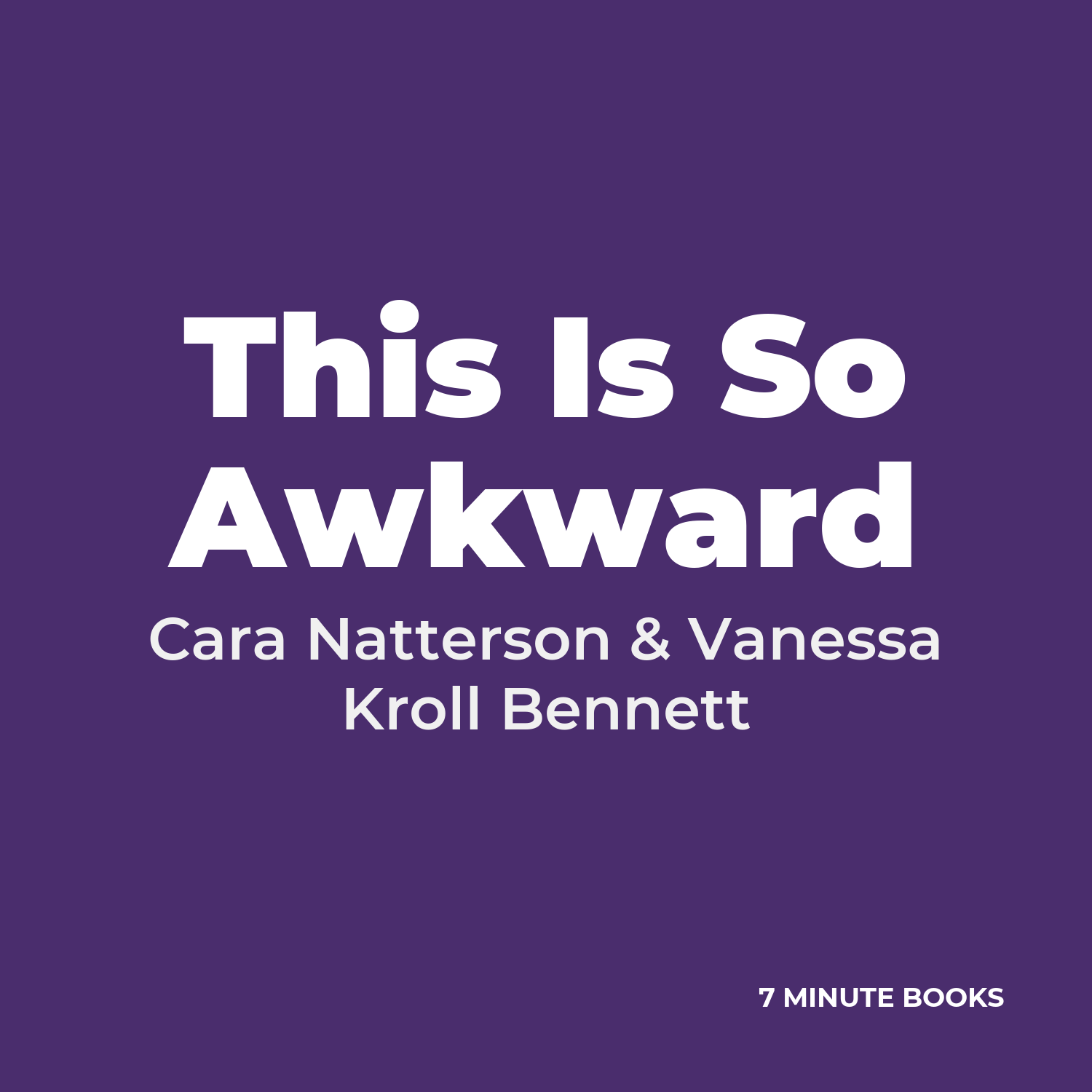This Is So Awkward — by Cara Natterson & Vanessa Kroll Bennett