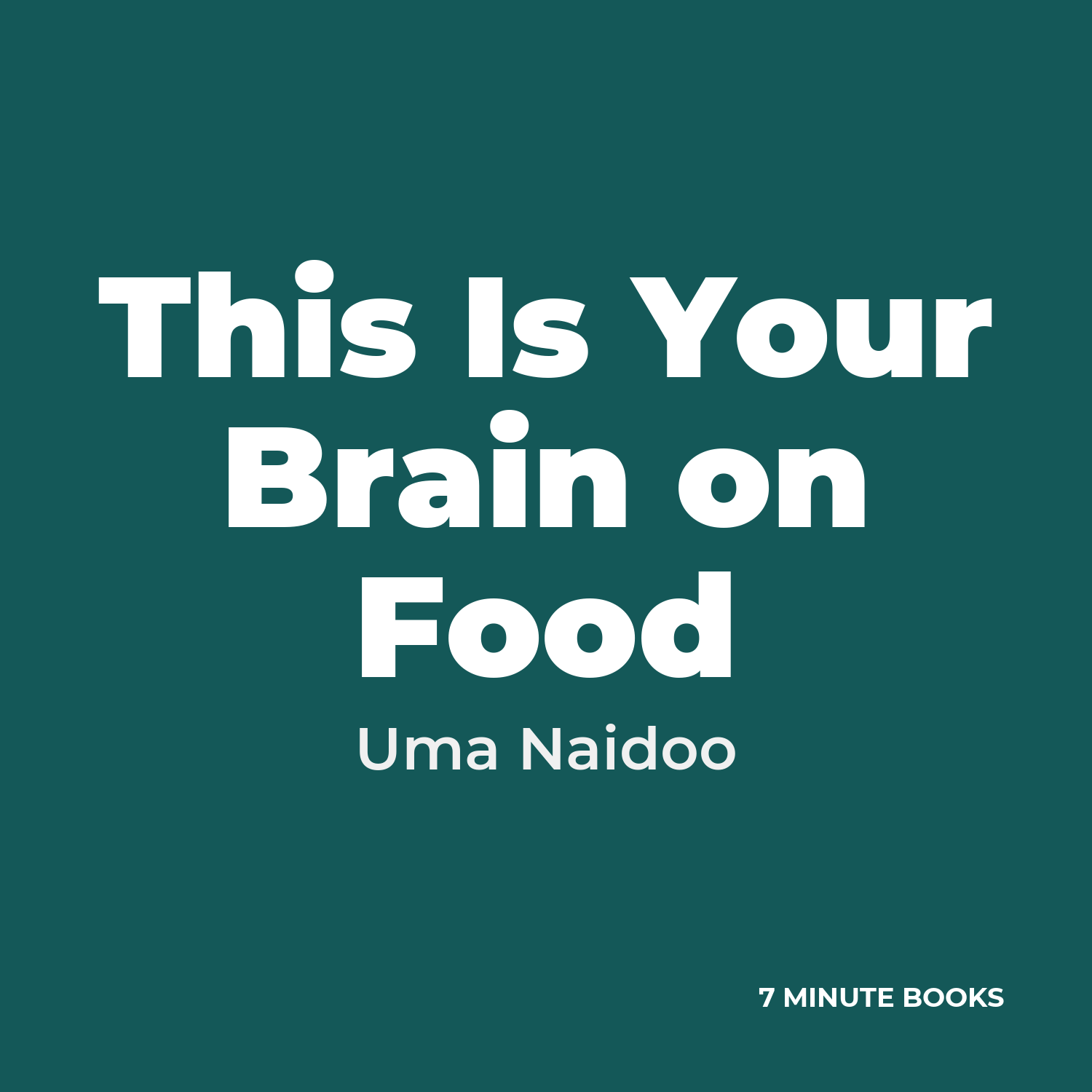 This Is Your Brain on Food — by Uma Naidoo