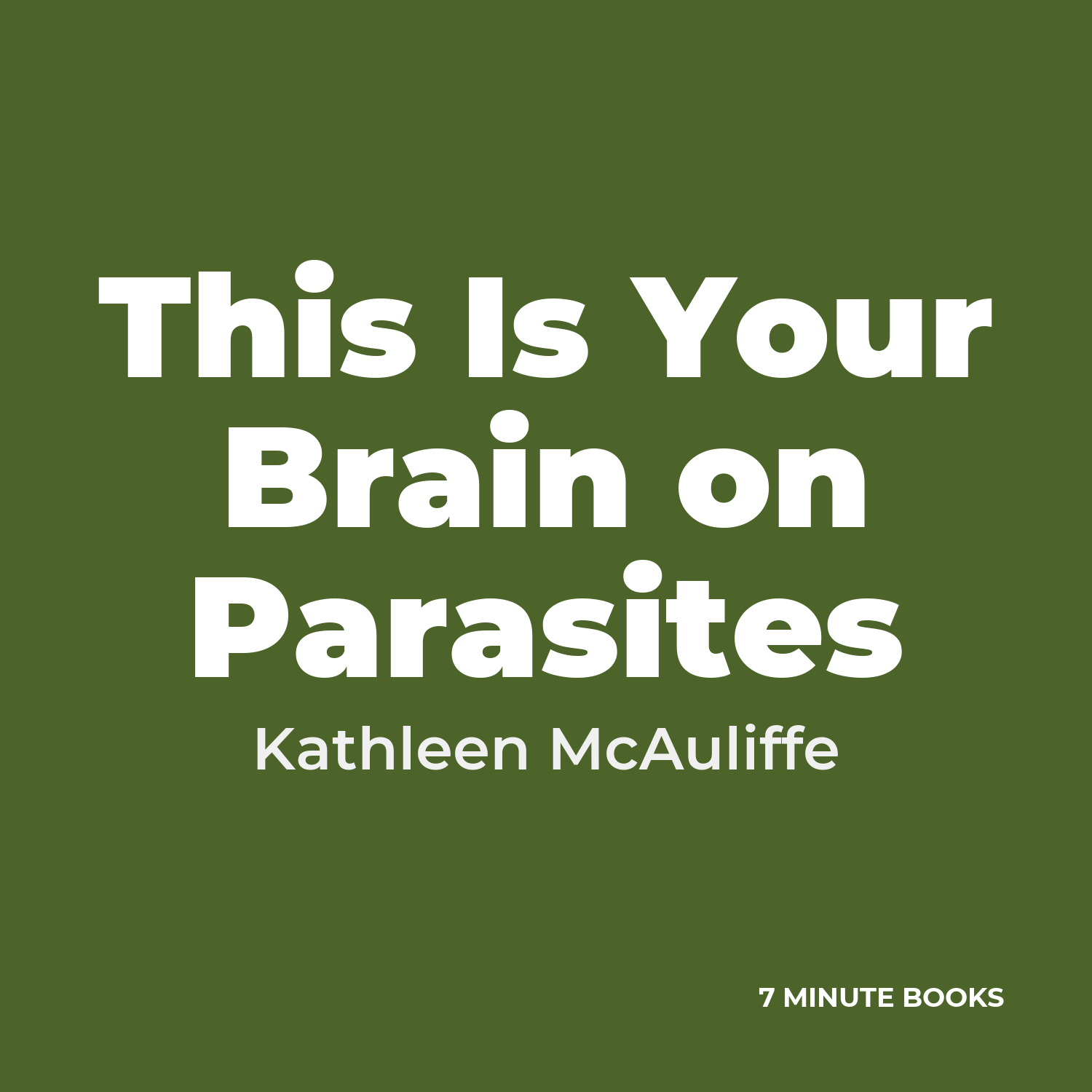 This Is Your Brain on Parasites — by Kathleen McAuliffe