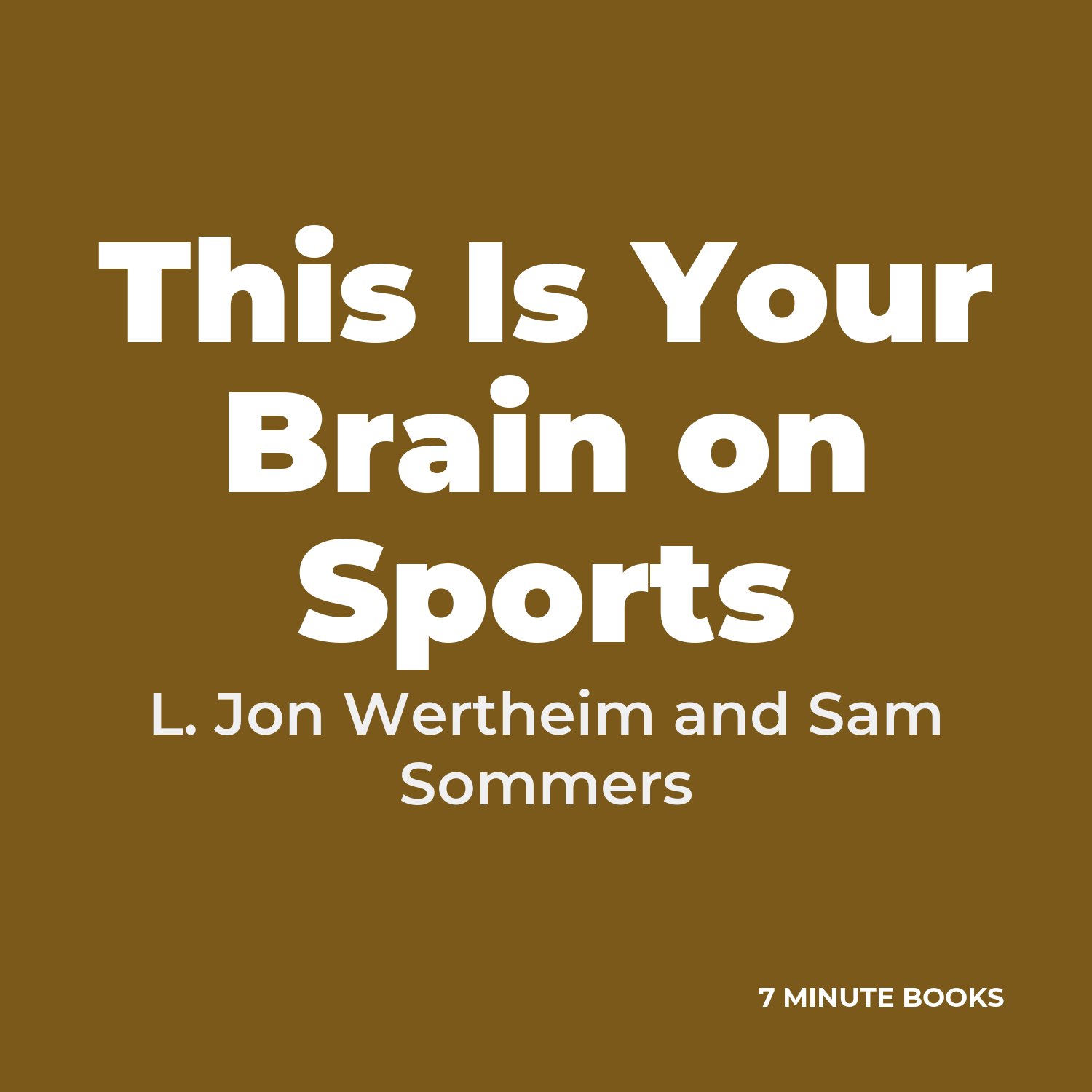 This Is Your Brain on Sports — by L. Jon Wertheim and Sam Sommers