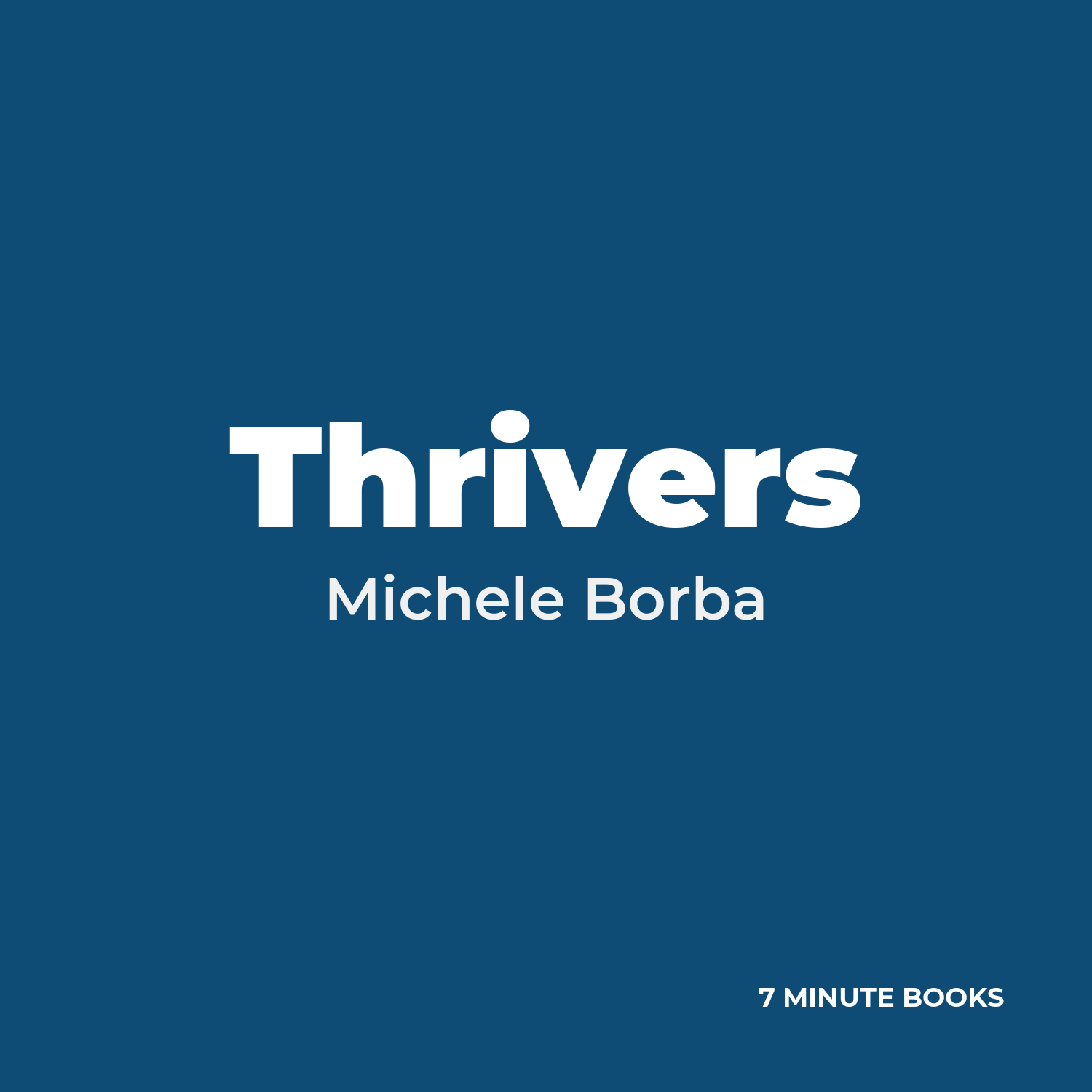 Thrivers — by Michele Borba