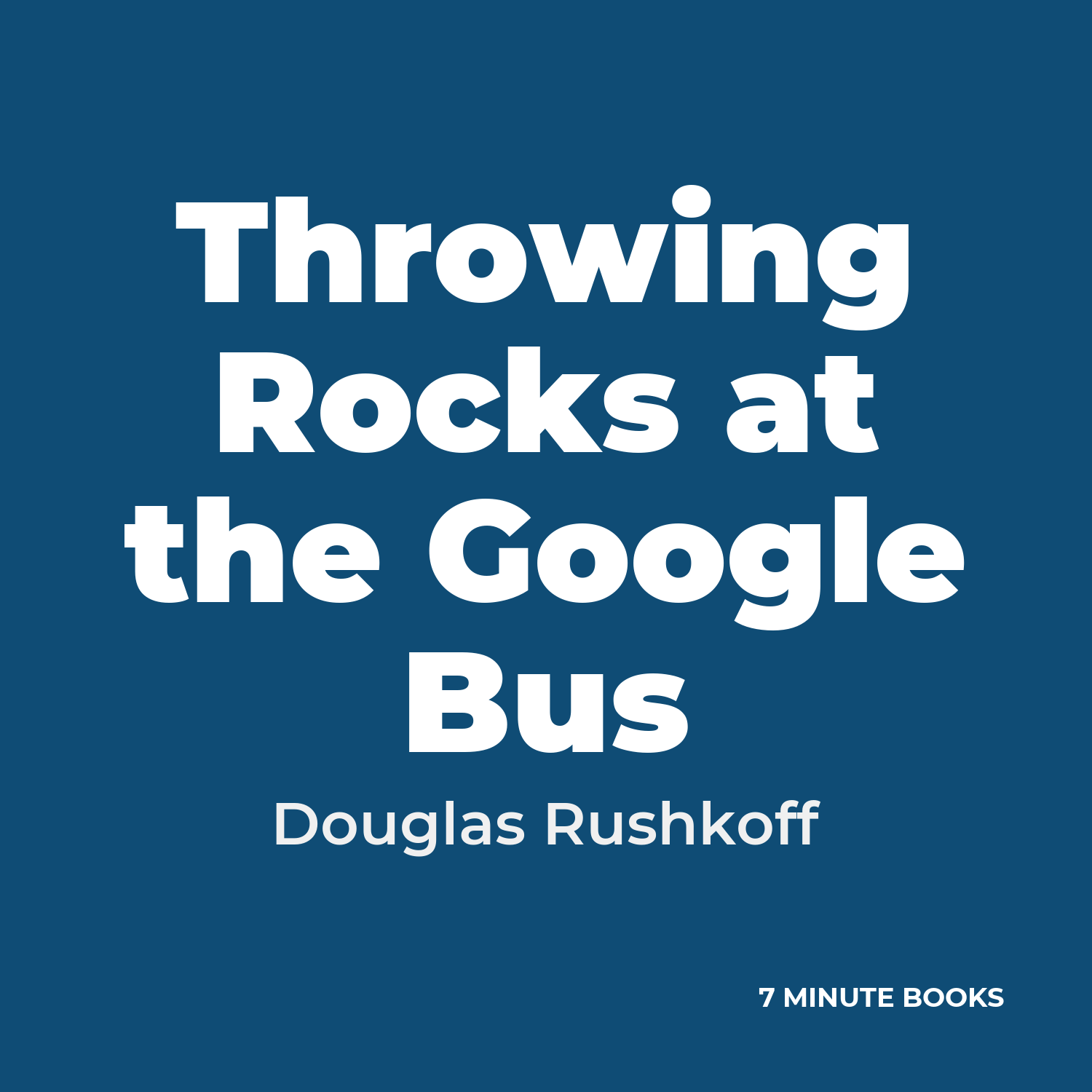 Throwing Rocks at the Google Bus — by Douglas Rushkoff