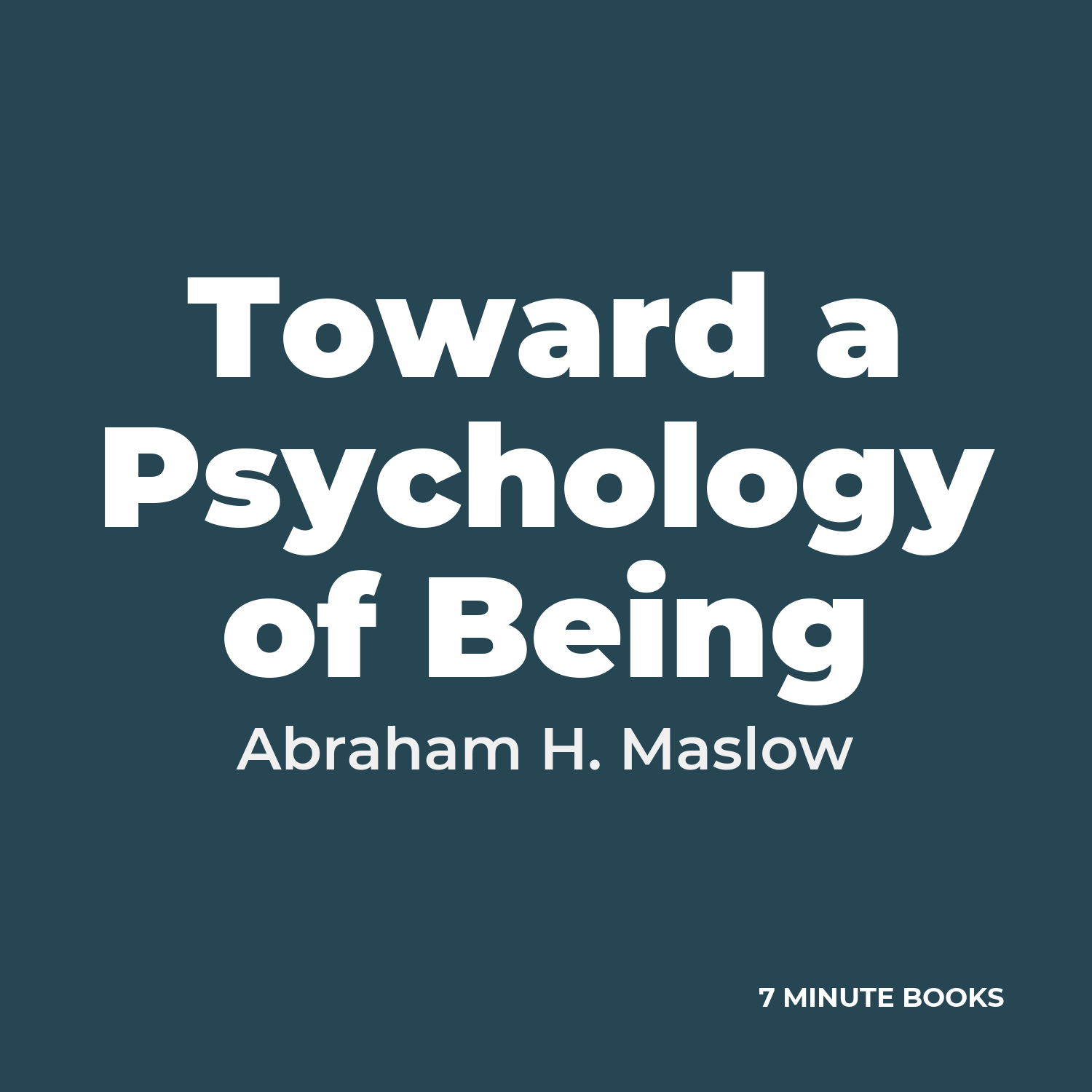 Toward a Psychology of Being — by Abraham H. Maslow