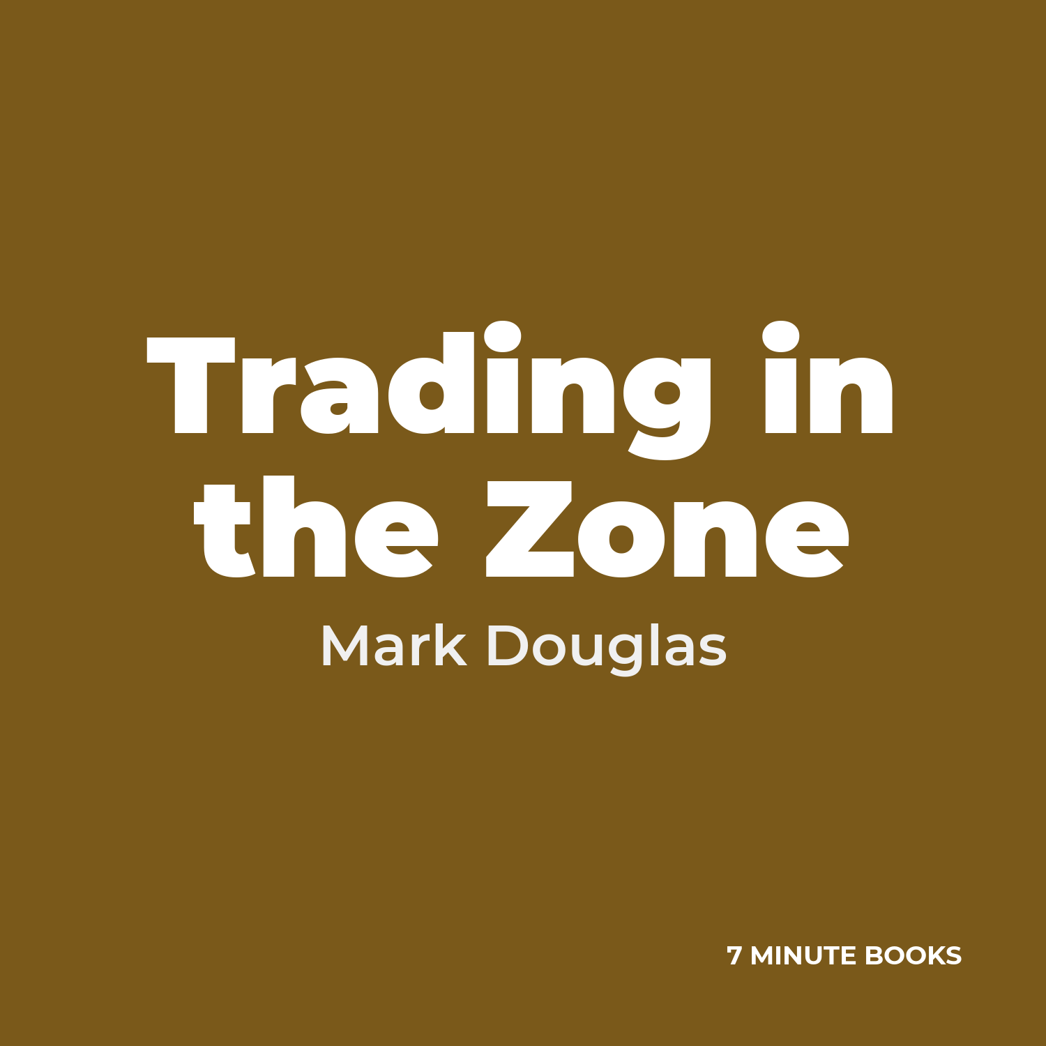 Trading in the Zone — by Mark Douglas