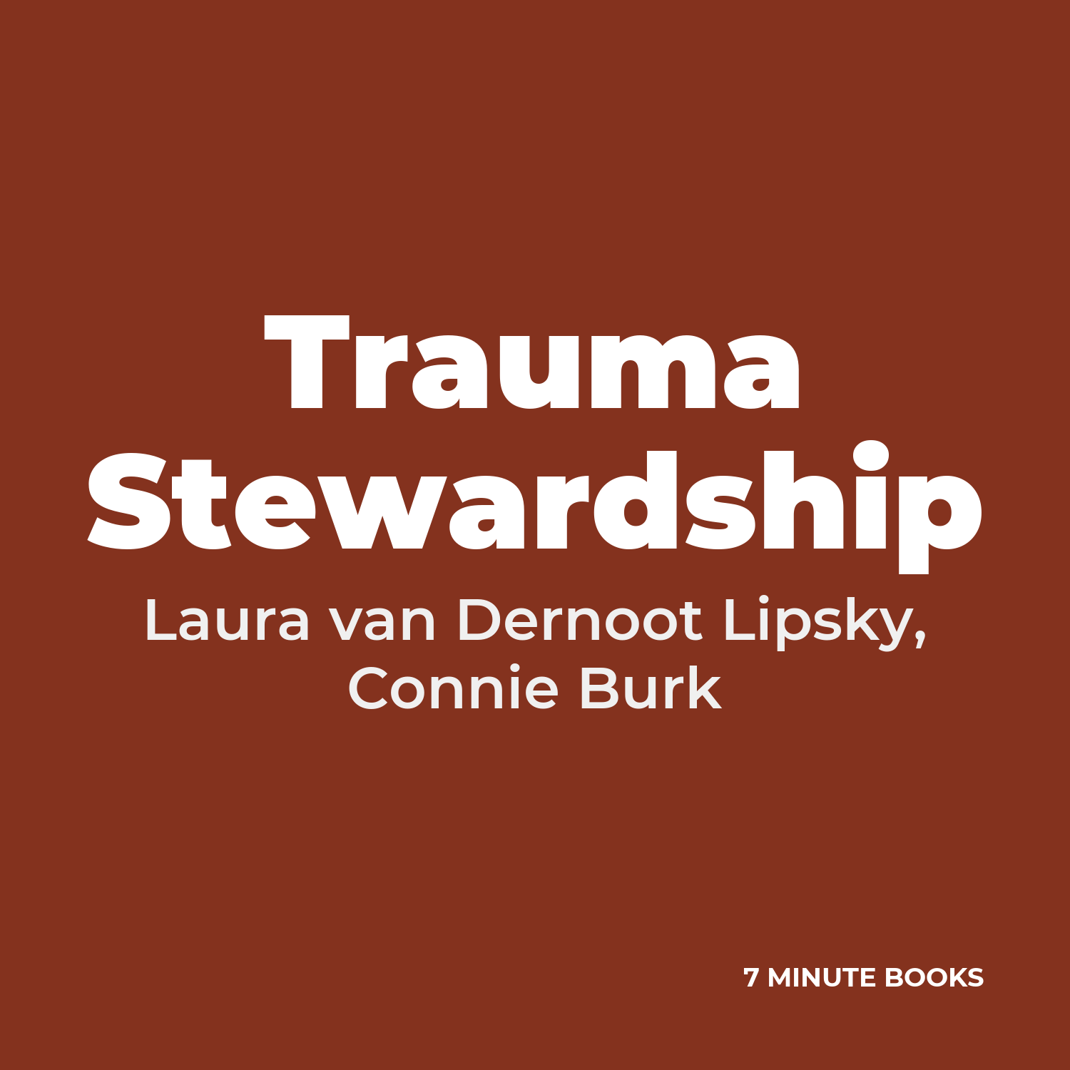 Trauma Stewardship — by Laura van Dernoot Lipsky, Connie Burk