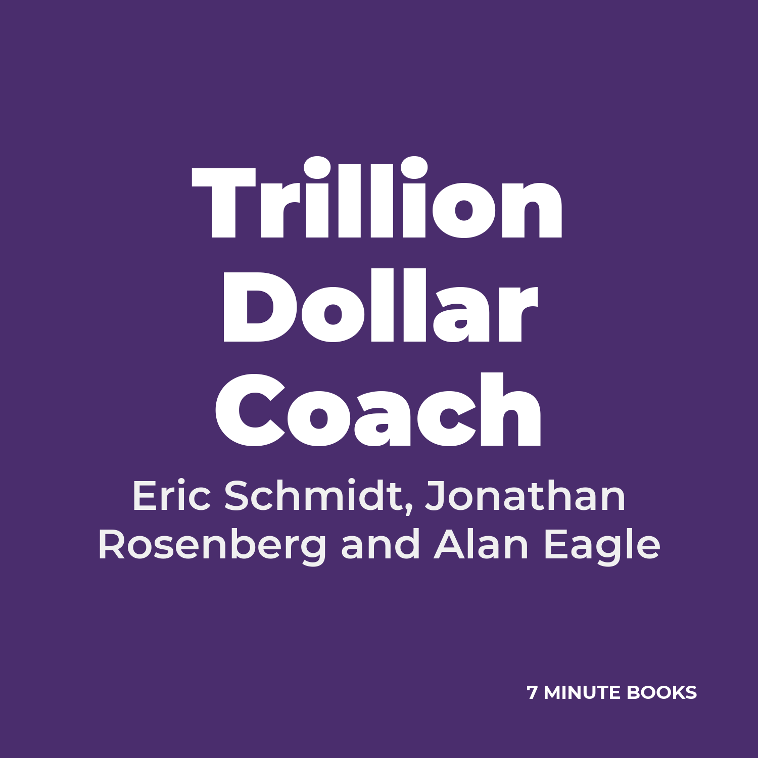 Trillion Dollar Coach — by Eric Schmidt, Jonathan Rosenberg and Alan Eagle