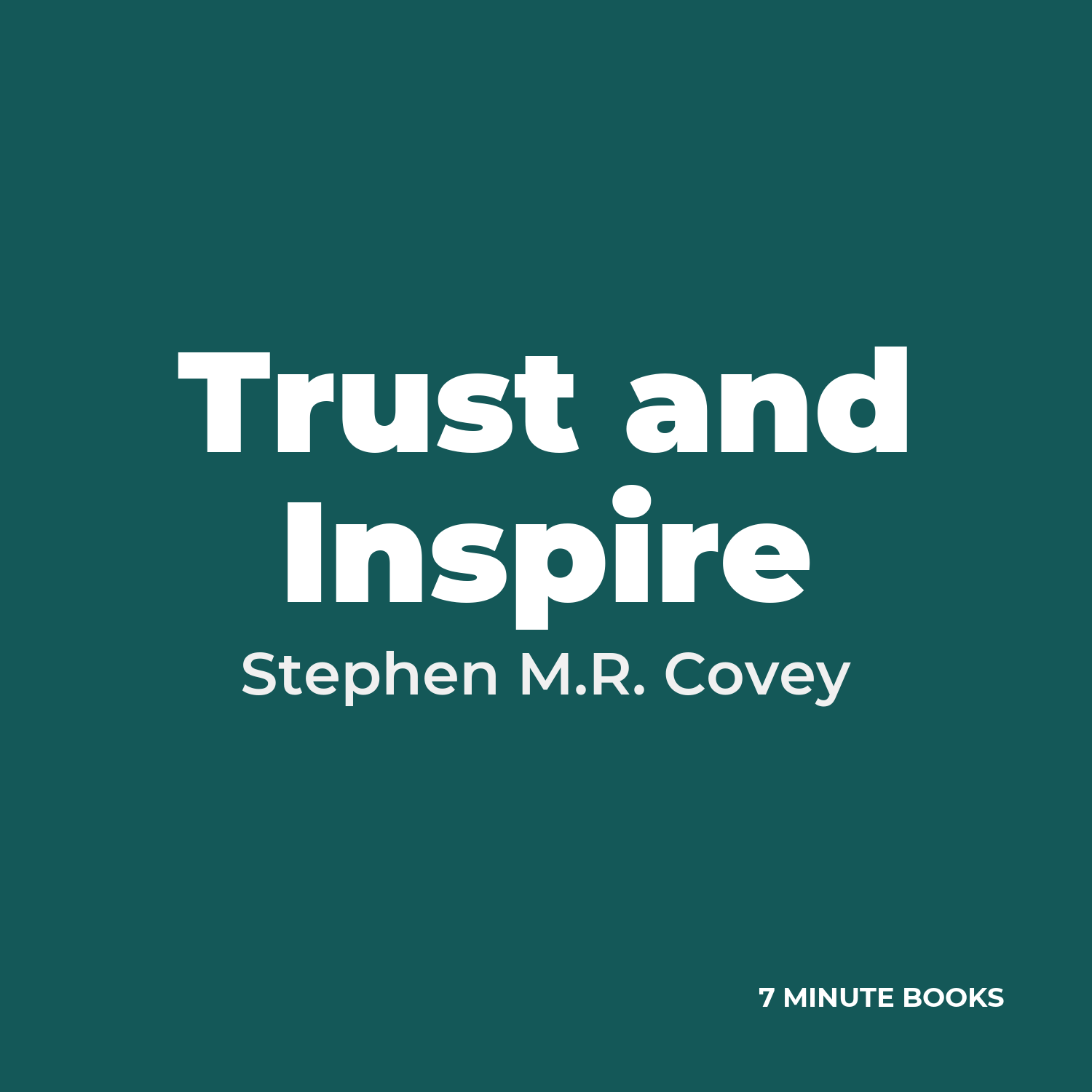 Trust and Inspire — by Stephen M.R. Covey