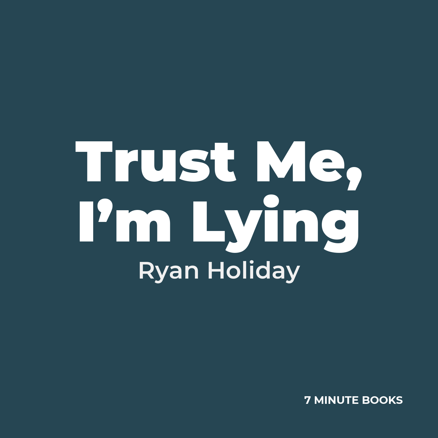 Trust Me, I’m Lying — by Ryan Holiday