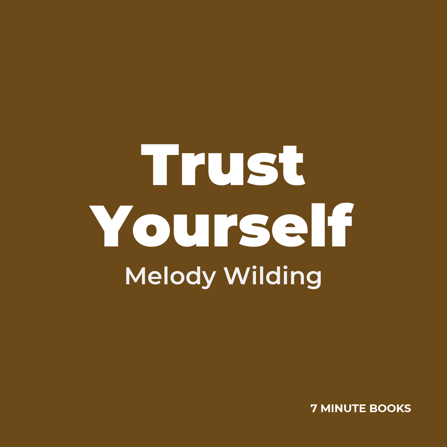 Trust Yourself — by Melody Wilding