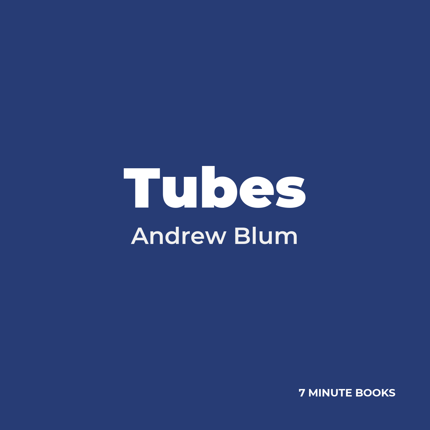 Tubes — by Andrew Blum