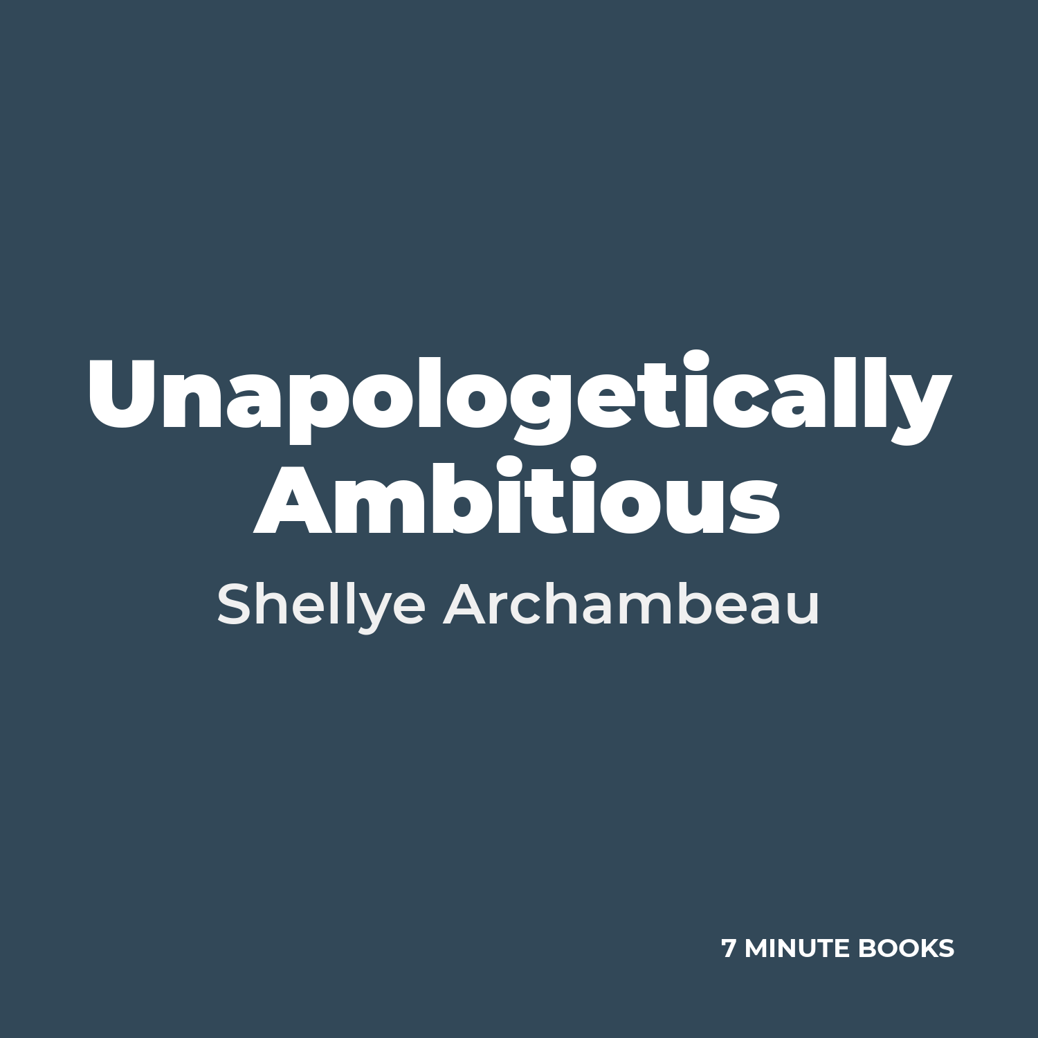 Unapologetically Ambitious — by Shellye Archambeau