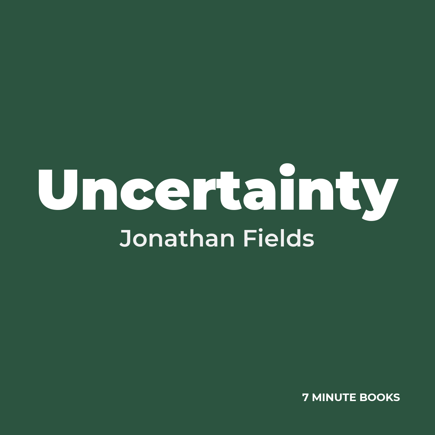 Uncertainty — by Jonathan Fields