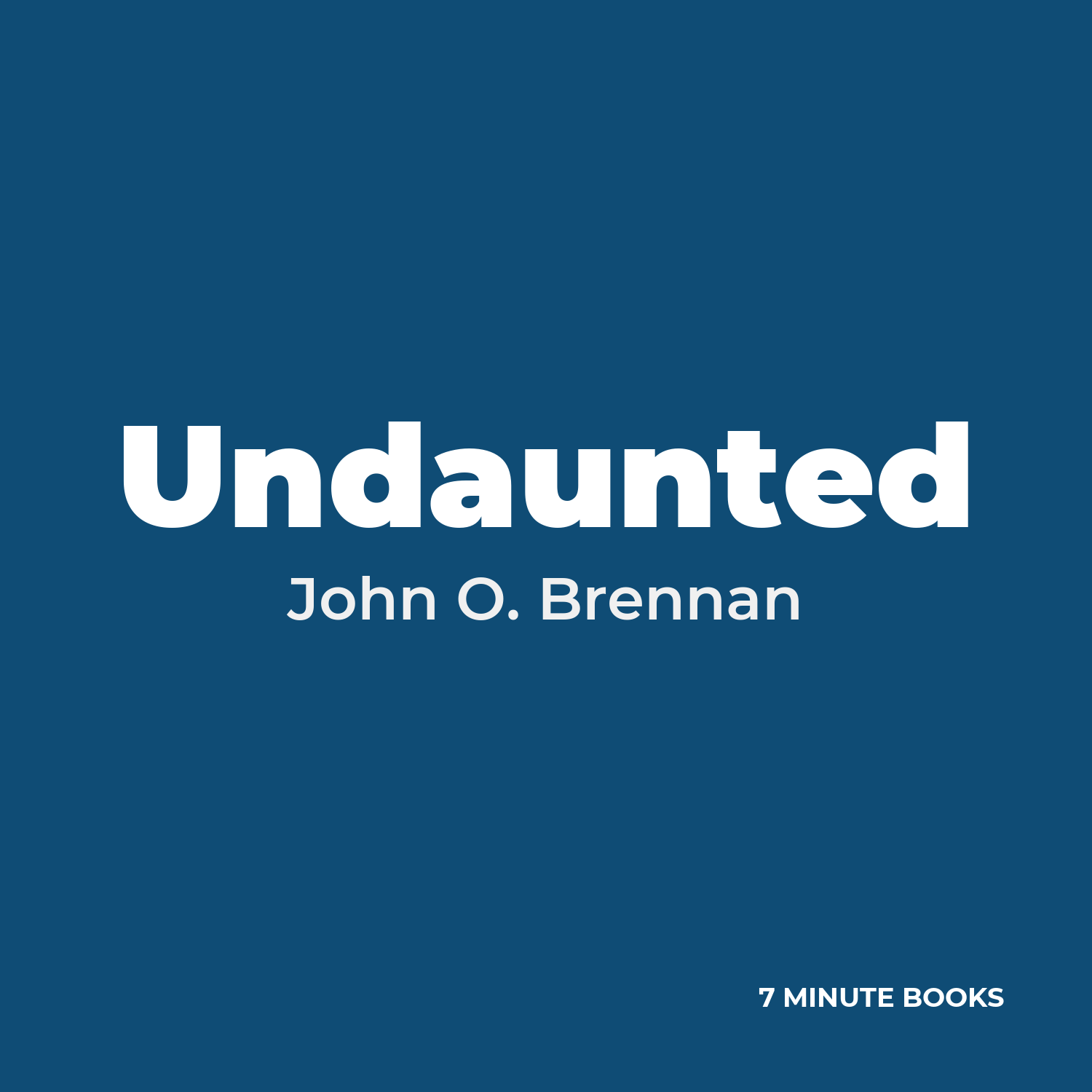 Undaunted — by John O. Brennan